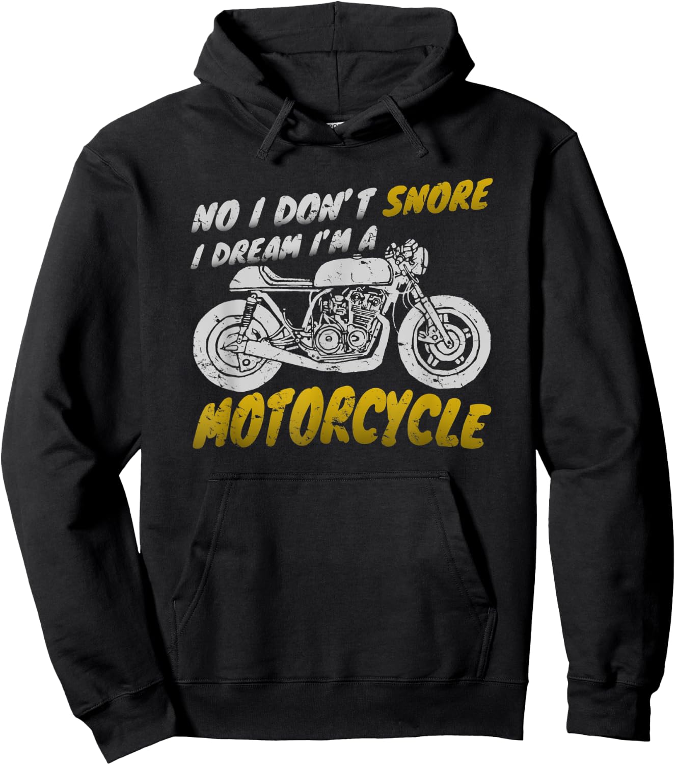 I don't snore I dream I'm a motorcycle shirt biker Hoodie - Hoodie | Black