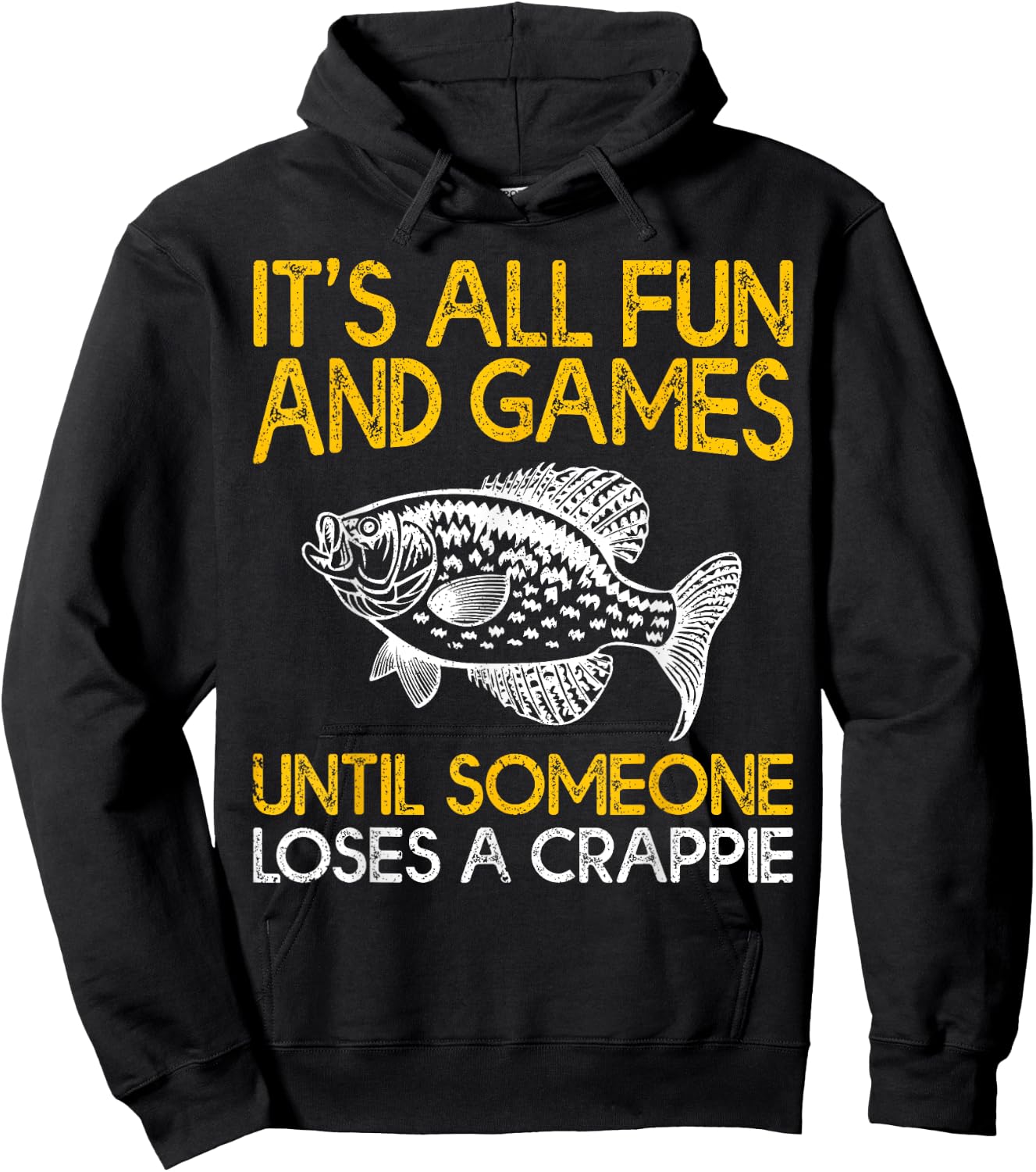 It's All Fun And Games Until Someone Loses A Crappie Hoodie - Hoodie | Black