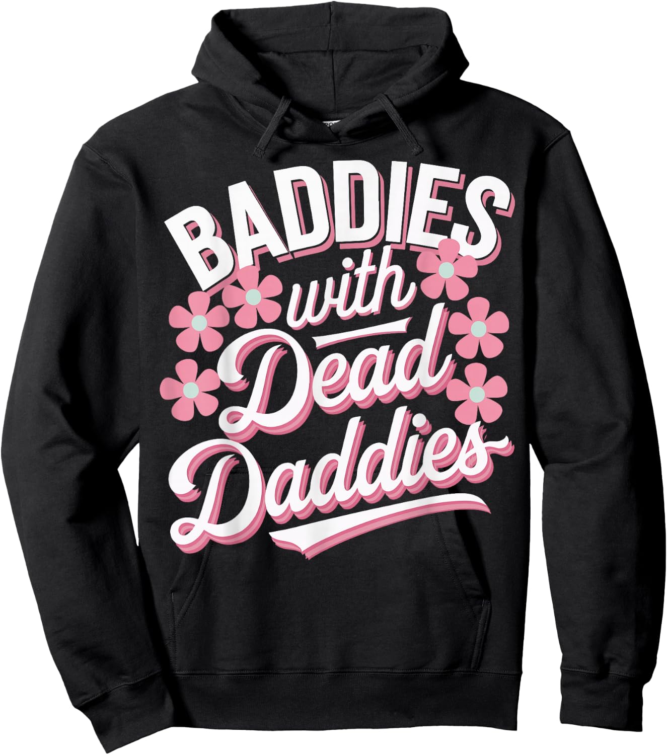 Baddies With Dead Daddies Hoodie - Hoodie | Black