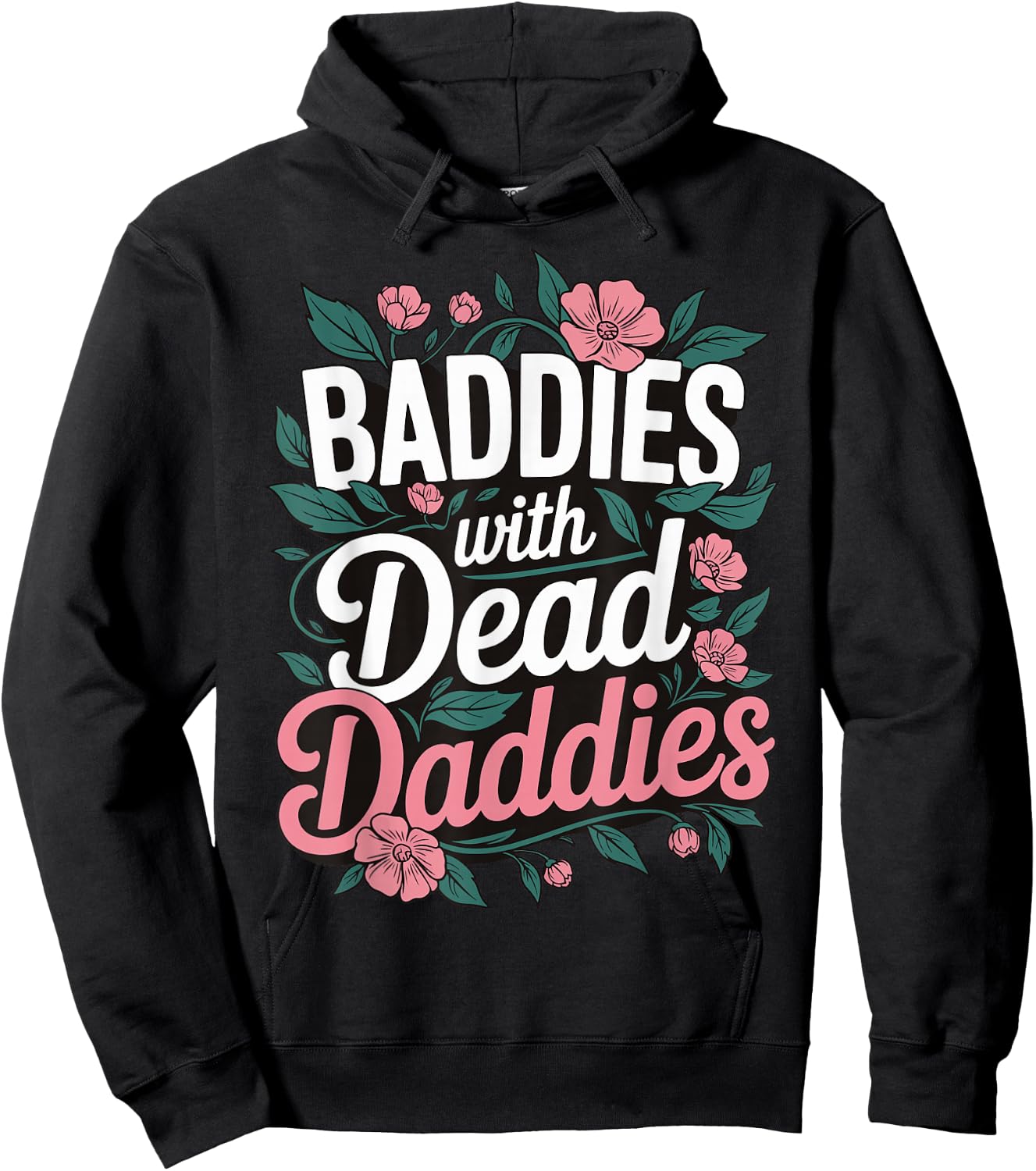 Baddies With Dead Daddies Hoodie - Hoodie | Black