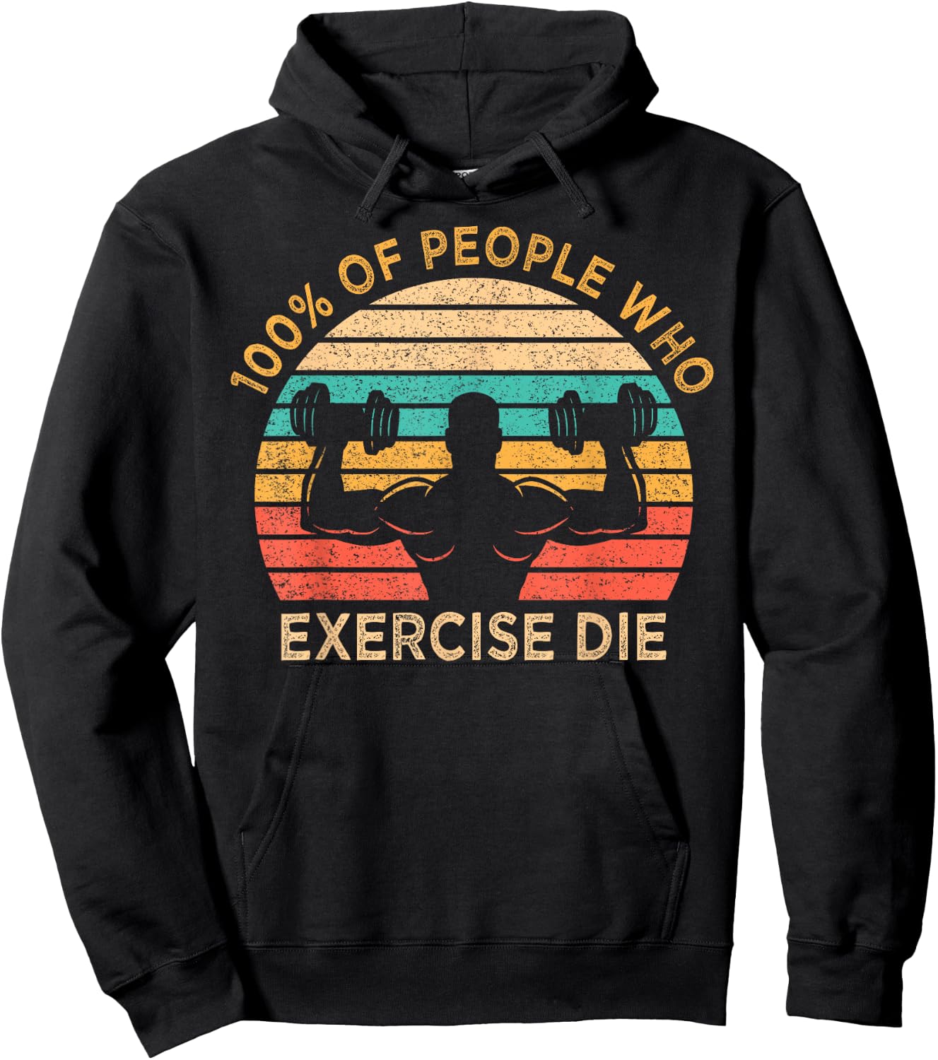100% Of People Who Exercise Die Lazy Funny Anti Exercise Hoodie - Hoodie | Black