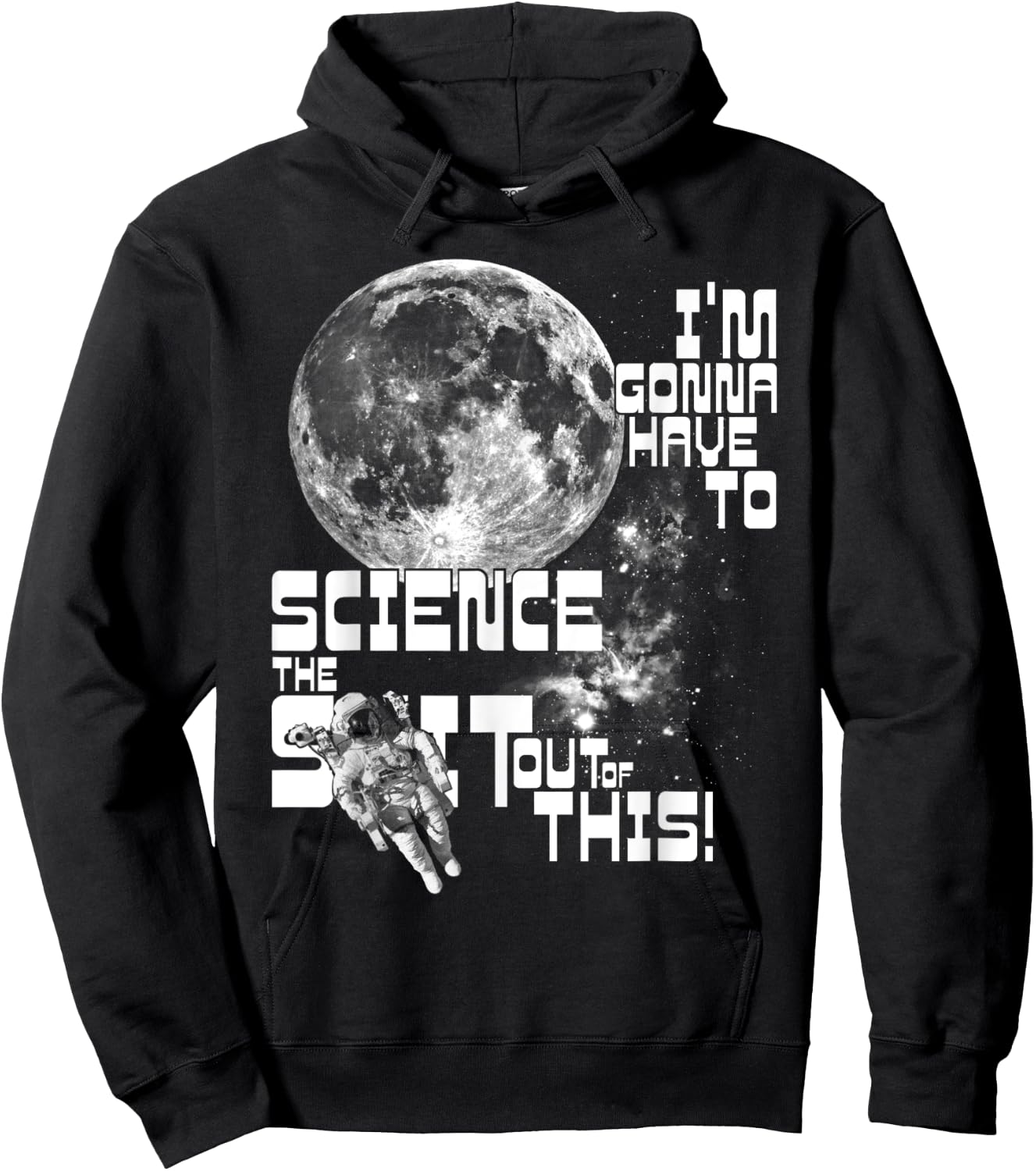 I'm gonna have to science the sh!t out of this! | Space Hoodie - Hoodie | Black