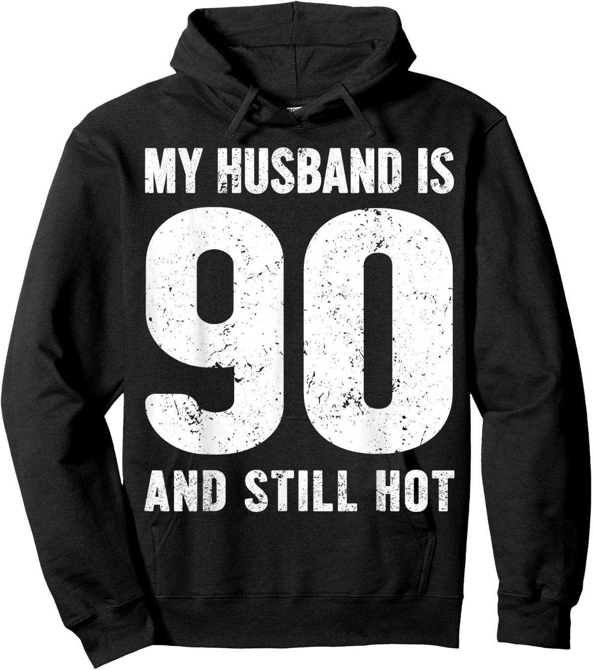 My Husband is 90 and Still Hot 90th Birthday Wife Funny Idea Hoodie - Hoodie | Black