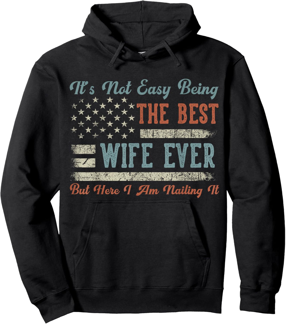 Funny Wife US Flag - It's Not Easy Being The Best Wife Ever Hoodie - Hoodie | Black