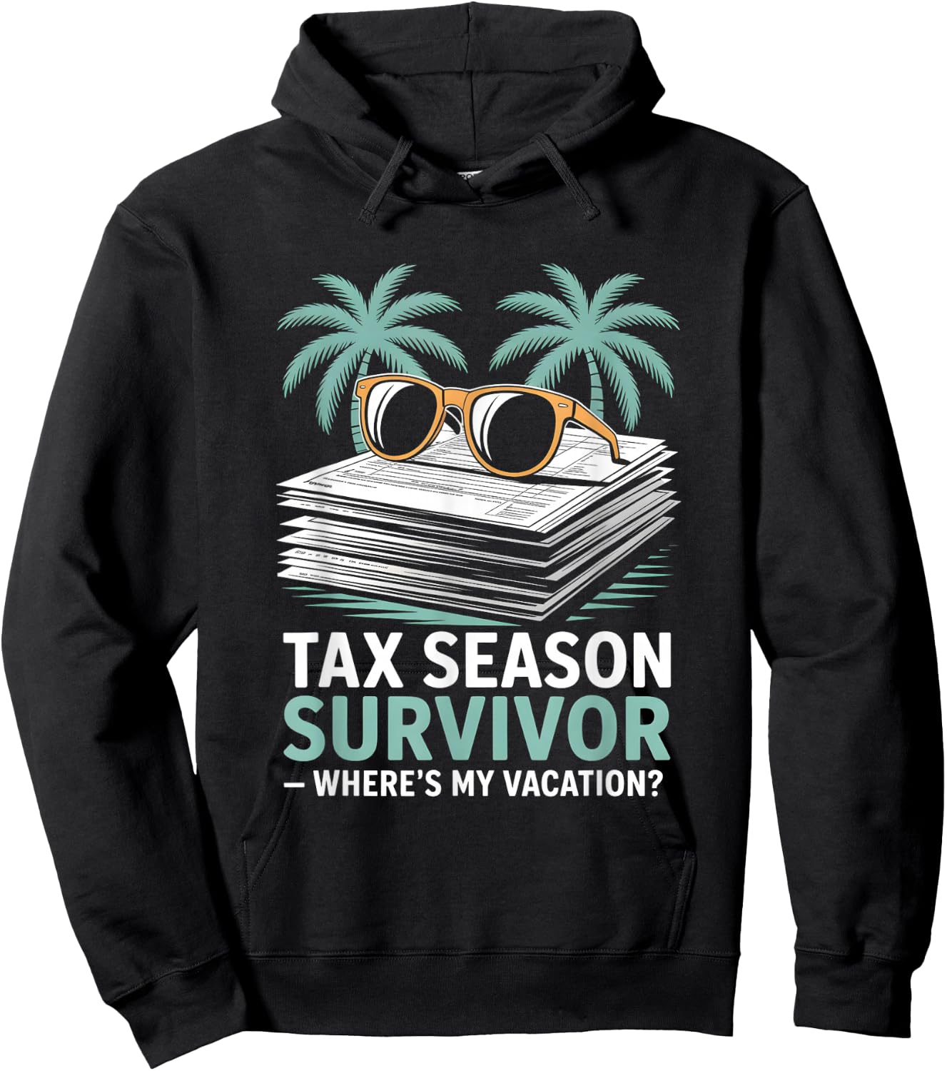 Tax Season Survivor Where’s My Vacation Funny Accountant Hoodie - Hoodie | Black