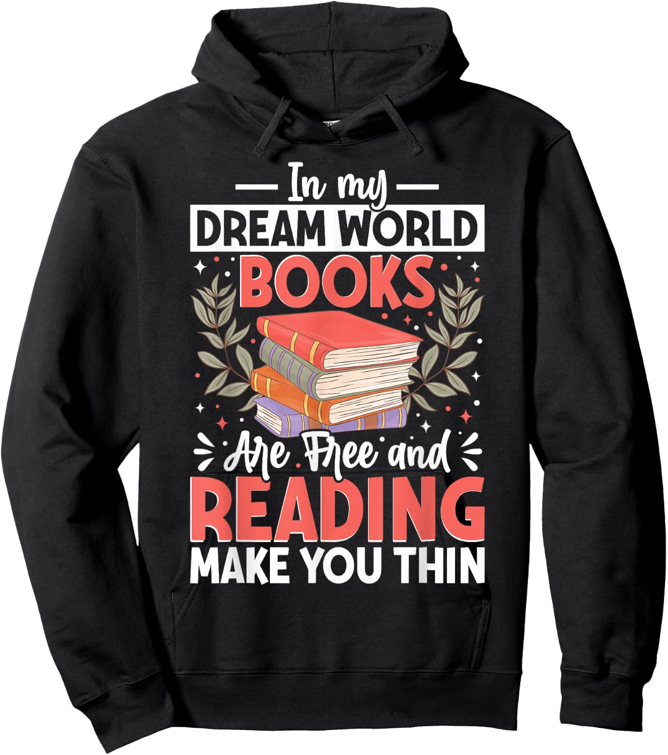 In My Dream World Books Are Free And Reading Make You Hoodie - Hoodie | Black