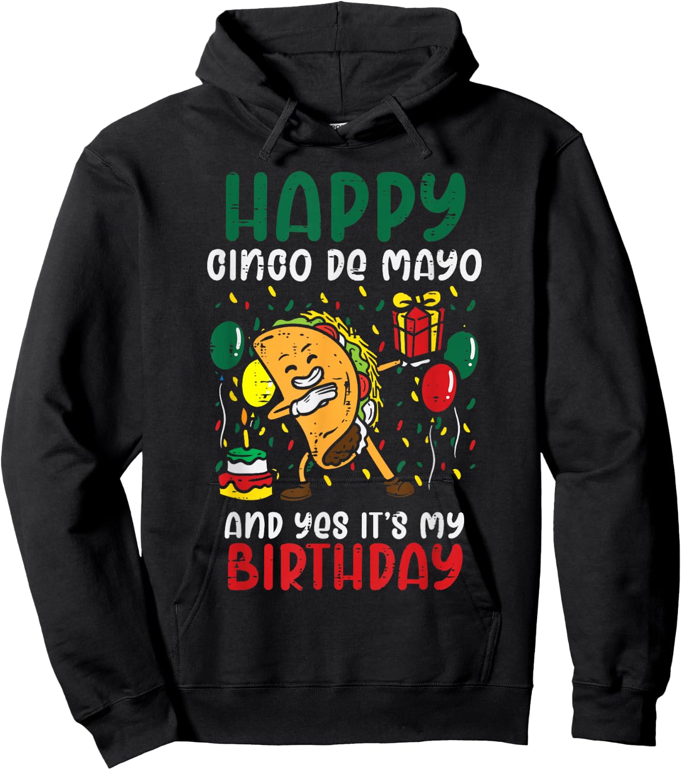 Happy Cinco De Mayo And Yes It's My Birthday Dabbing Taco Hoodie - Hoodie | Black