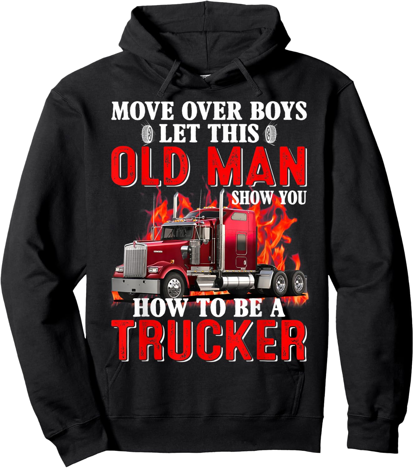 Move Over Boys Let This Old Man Show You How To Be A Trucker Hoodie - Hoodie | Black