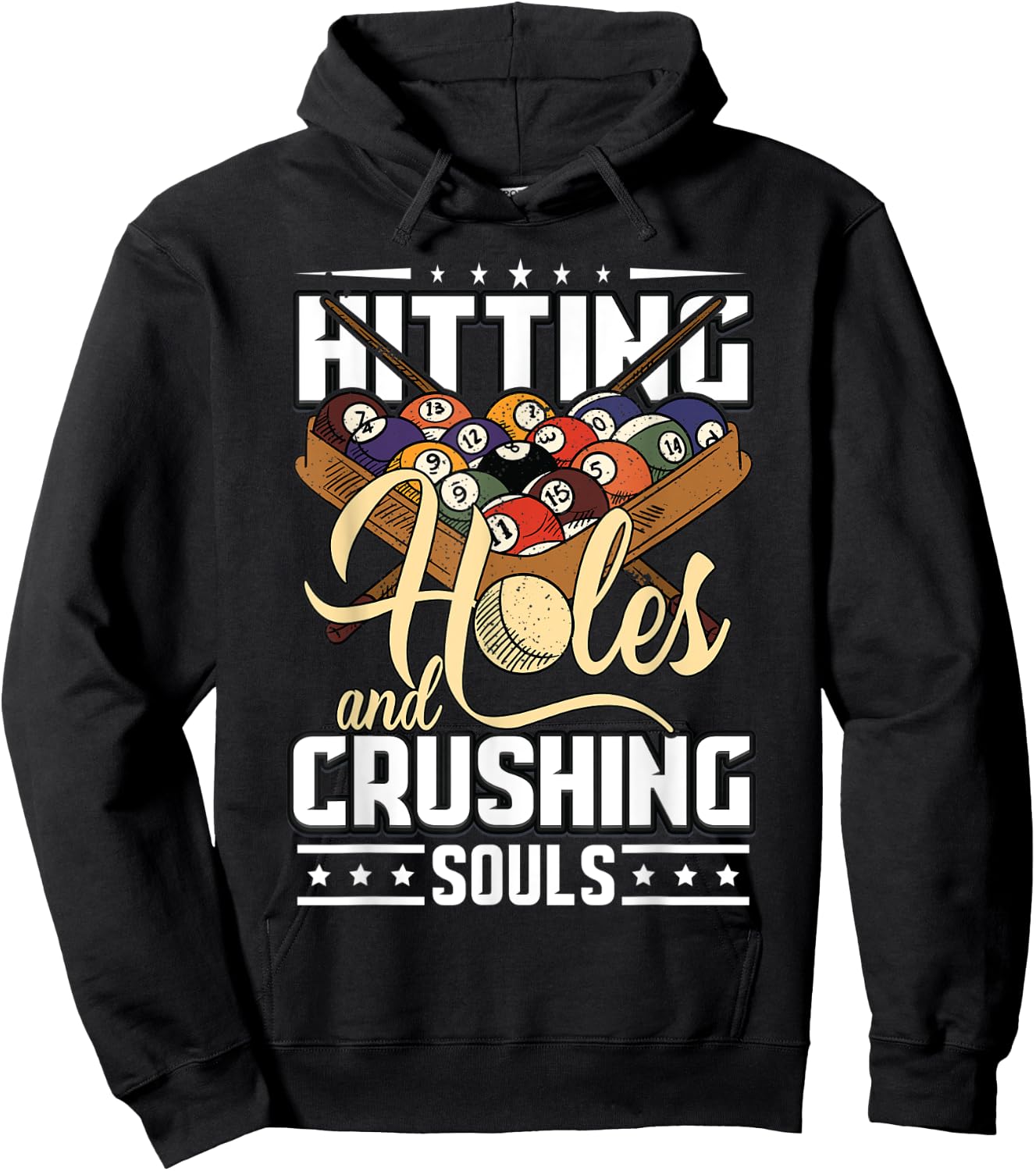 Hitting Holes and Crushing Souls | Pool Cue Funny Billiards Hoodie - Hoodie | Black