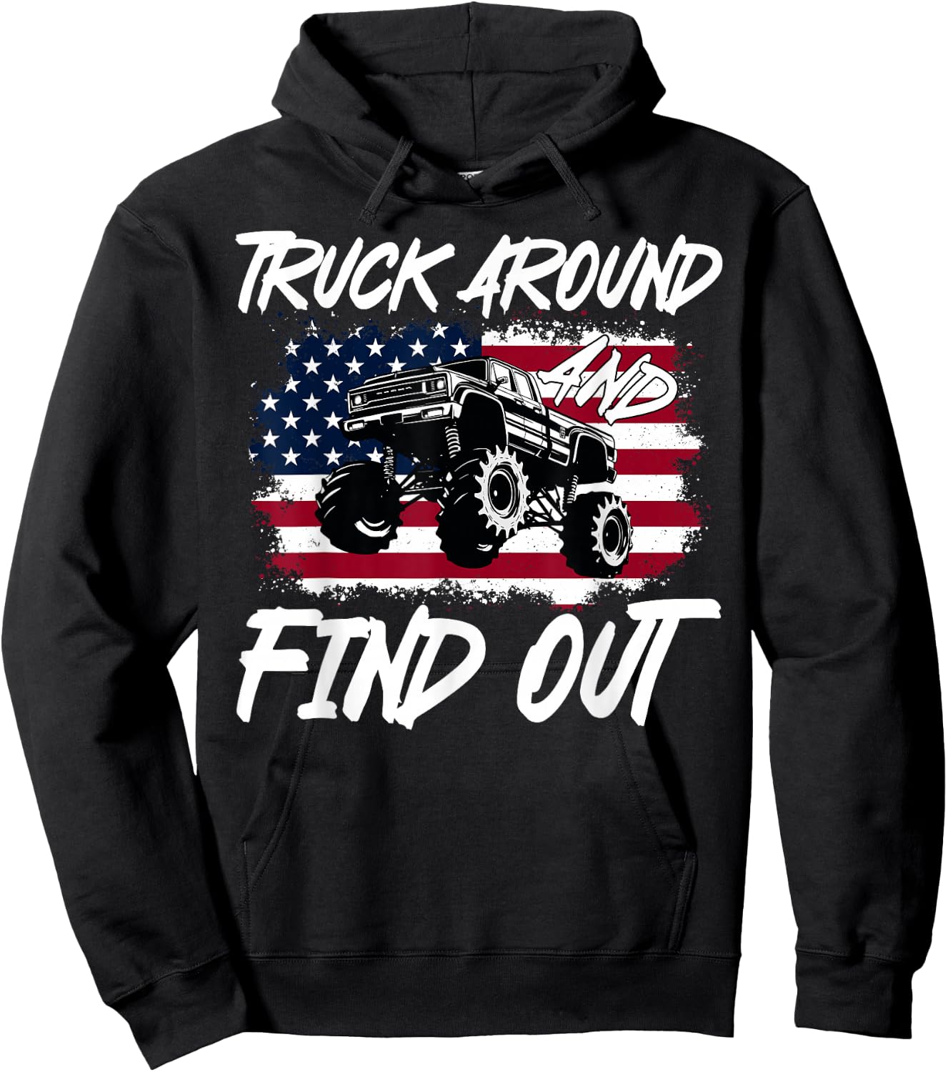 Truck Around And Find Out American Flag Monster Truck Lovers Hoodie - Hoodie | Black