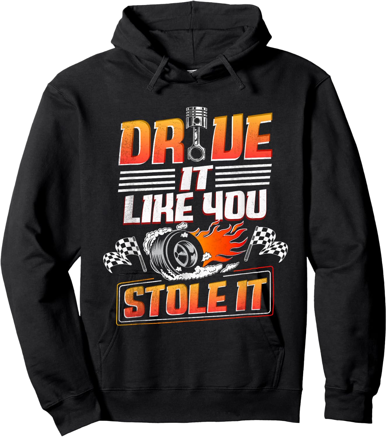 Automotive Car Guy Shirt Drive Like You Stole it Car Racing Hoodie - Hoodie | Black