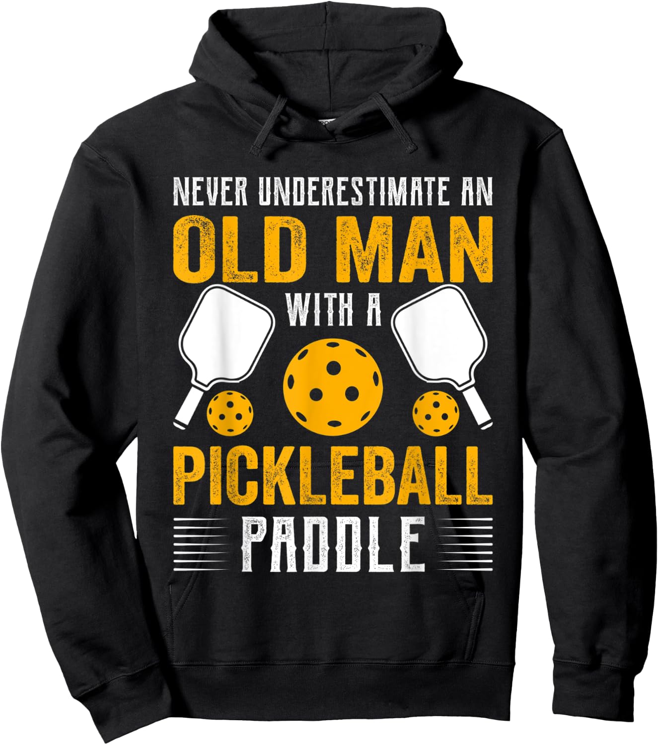 Never Underestimate An Old Man With a Pickleball Paddle Hoodie - Hoodie | Black