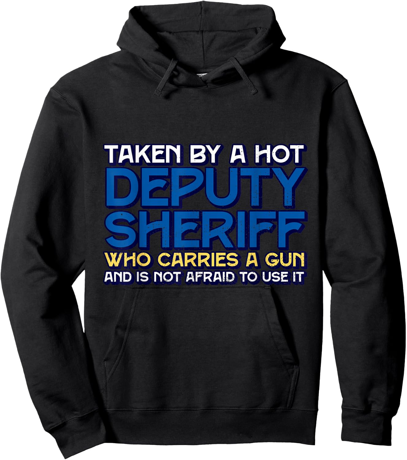 Funny Taken By A Hot Deputy Sheriff Who Carries A Gun Hoodie - Hoodie | Black