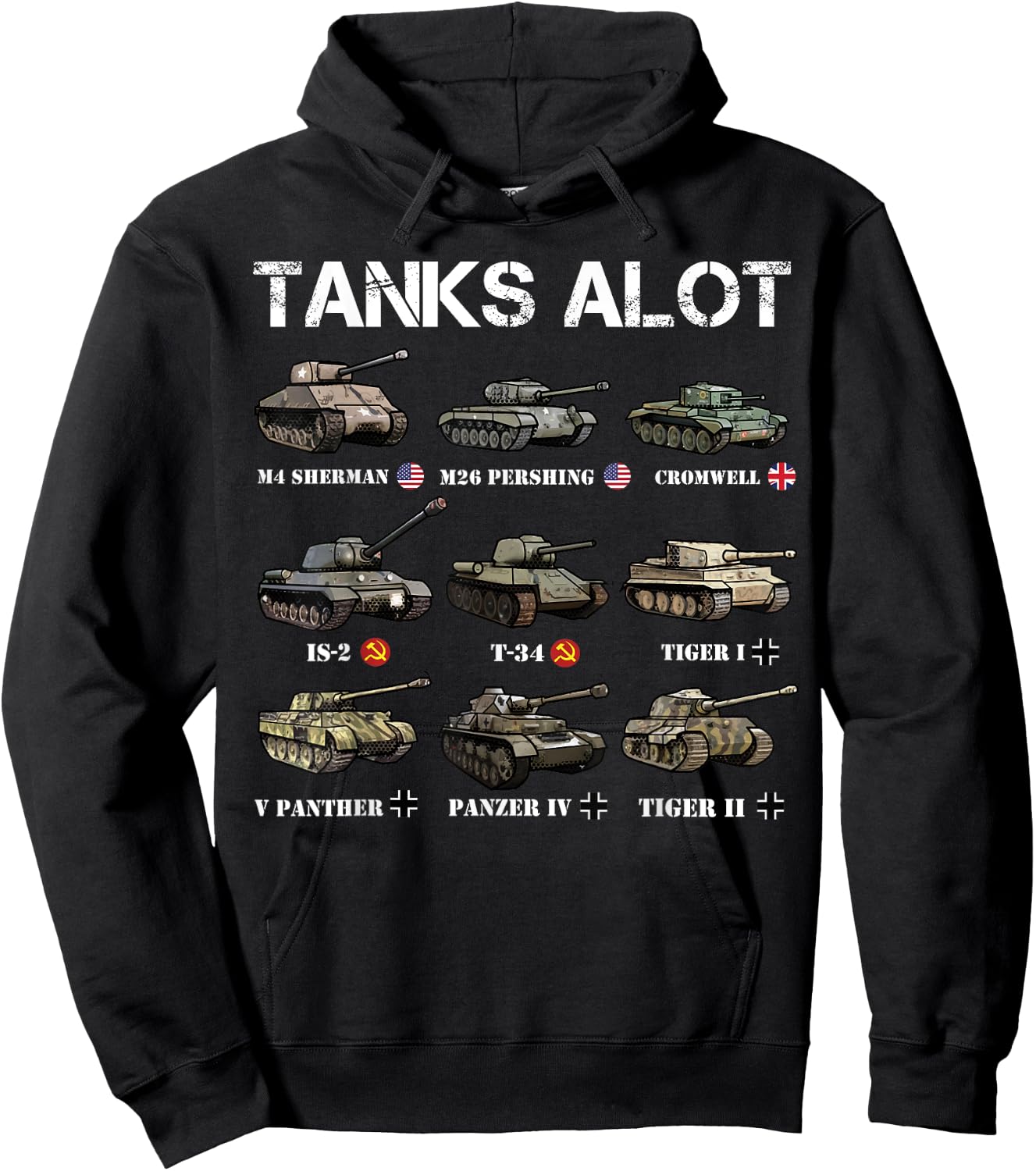 Tanks ALot Funny Tank Joke WW2 Tanks World War 2 Tank Hoodie - Hoodie | Black