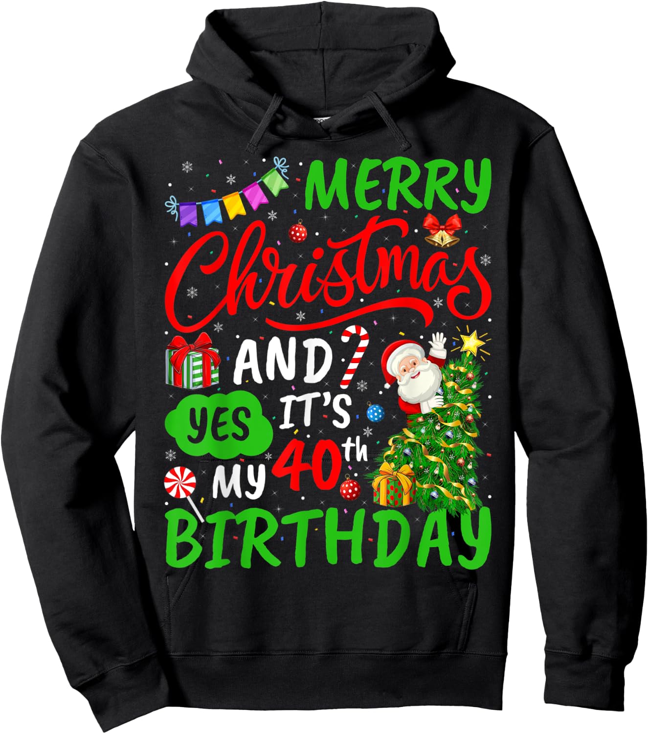 Merry Christmas And Yes It's My 40th Birthday Christmas Hoodie - Hoodie | Black