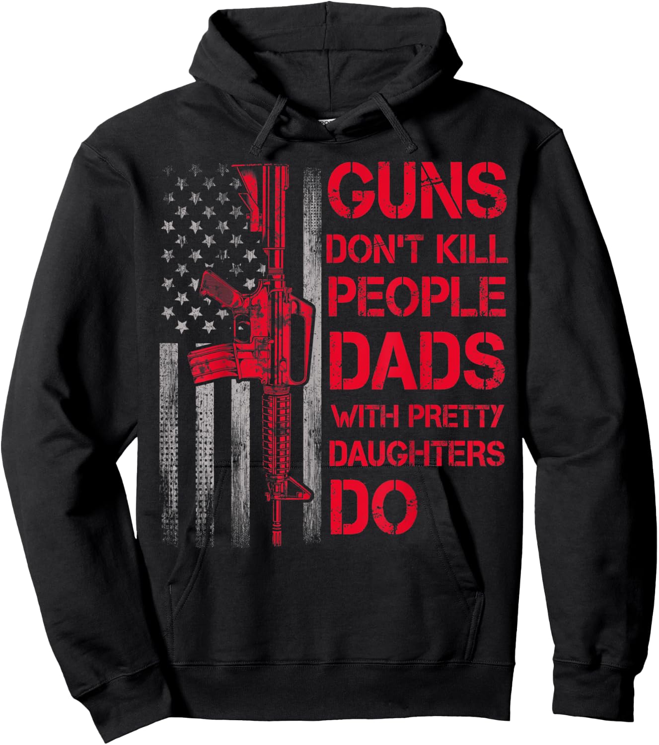 Guns Don't Kill People Dads With Pretty Daughters Humor Dad Hoodie - Hoodie | Black
