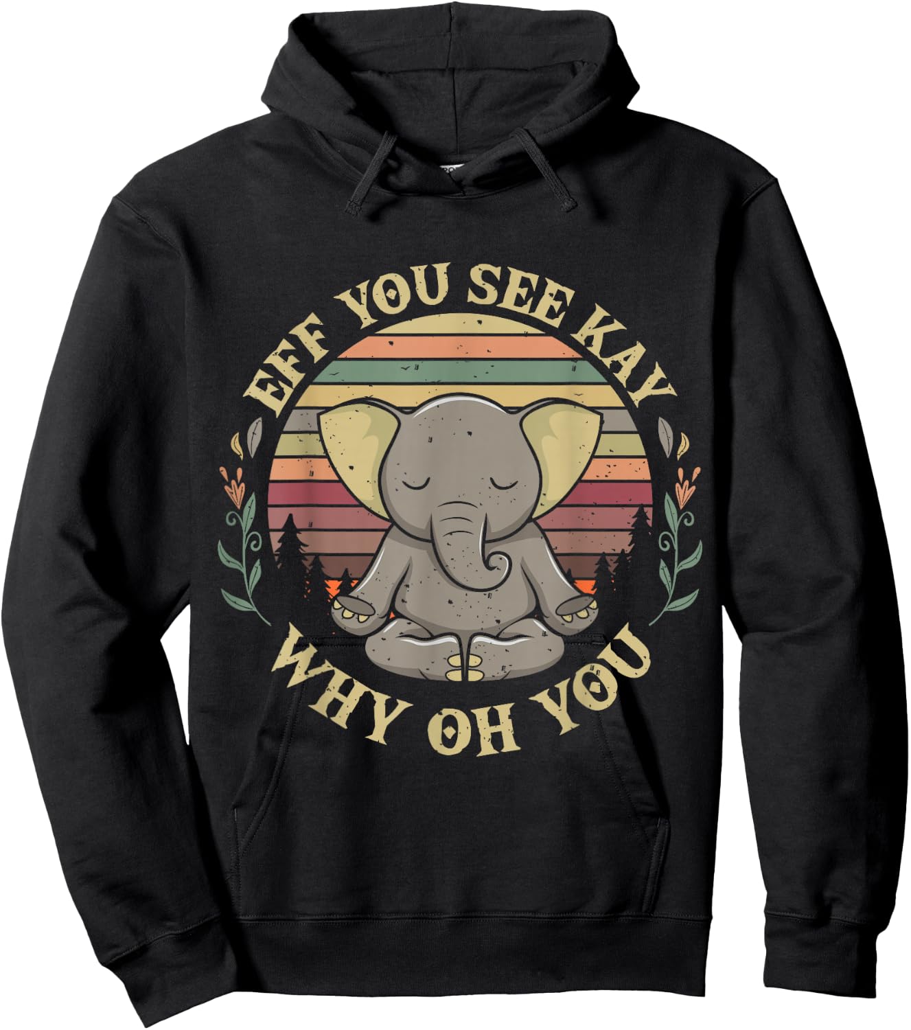 Eff You See Kay Why Oh You Elephant Yoga Pose Meditation Hoodie - Hoodie | Black
