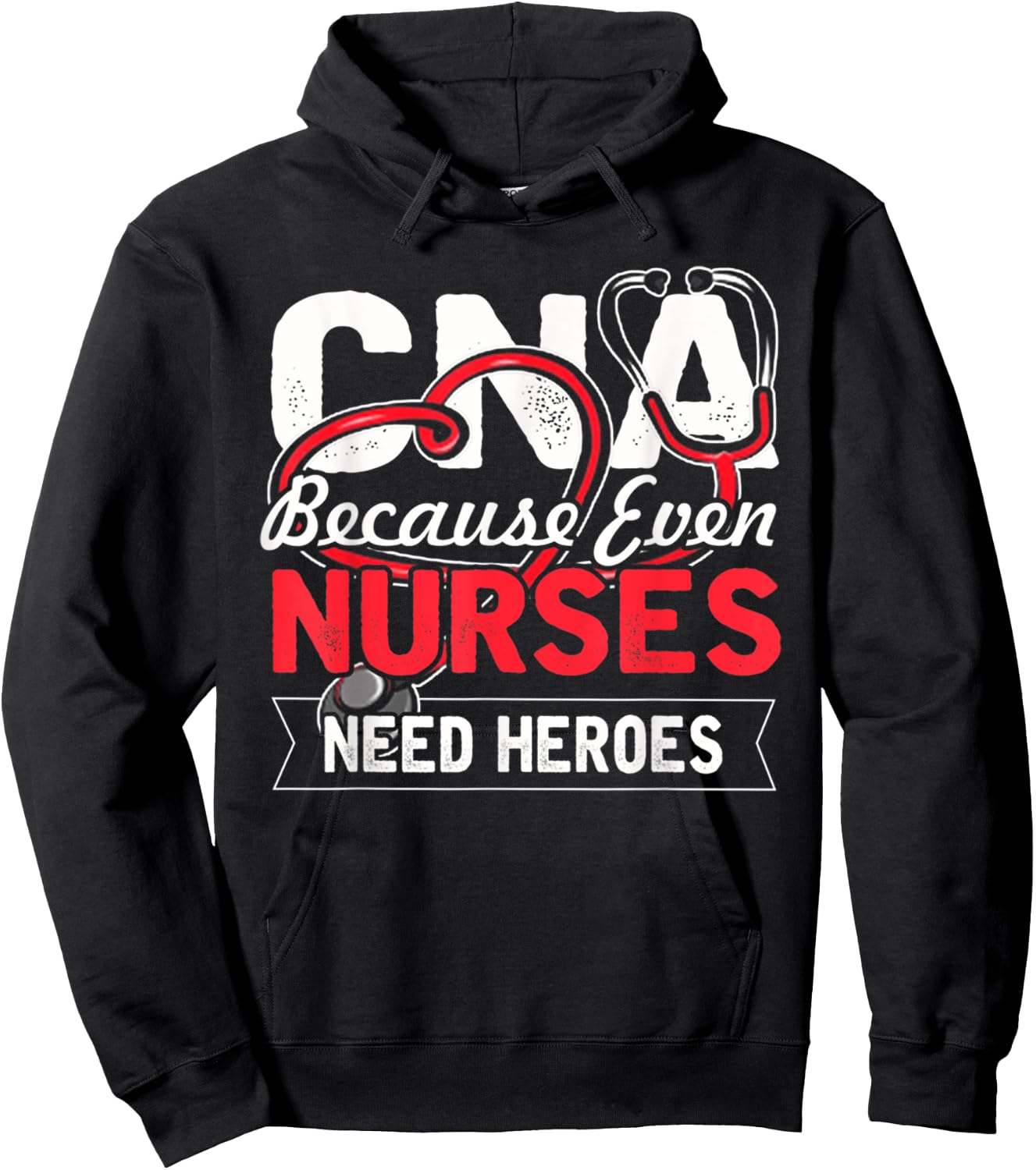 Nurse - CNA Because Even Nurses Need Heroes Hoodie - Hoodie | Black