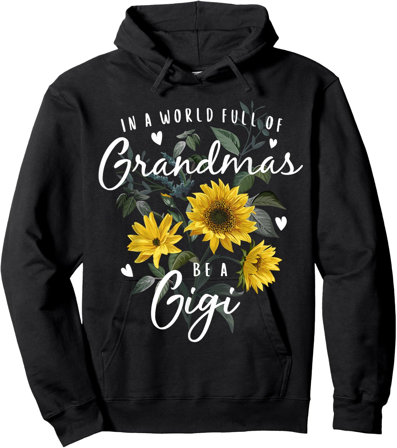 In A World Full Of Grandmas Be A Gigi Gifts Sunflower Hoodie - Hoodie | Black