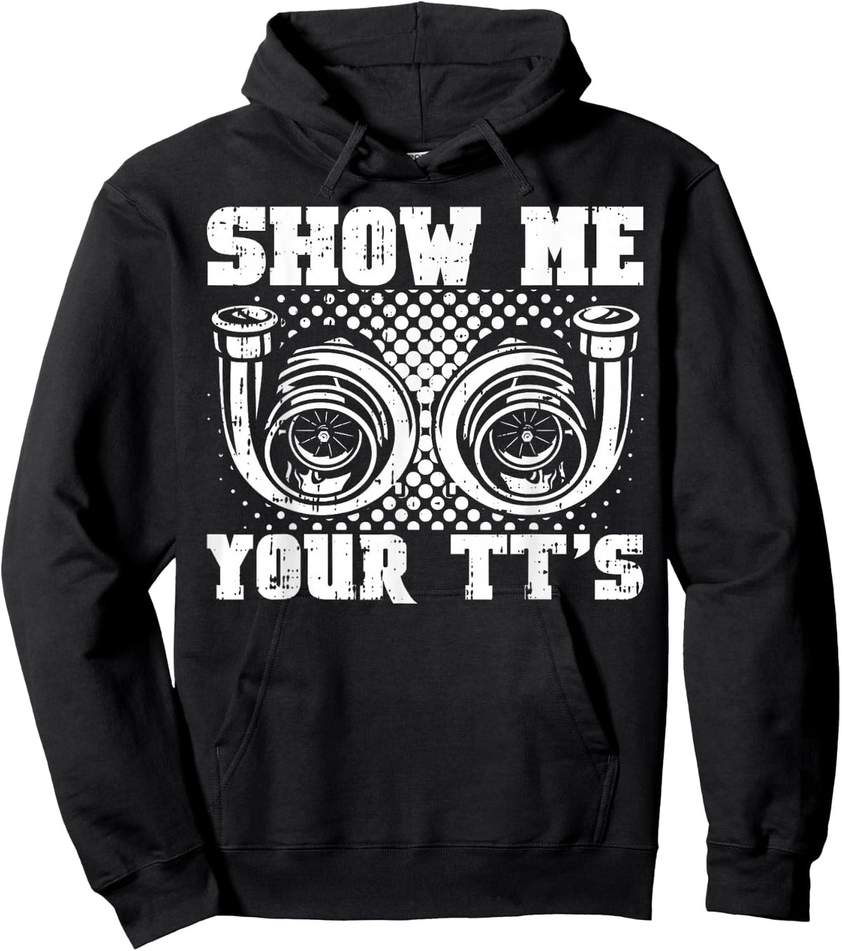 Funny Twin Turbo Car Racer Street Racing Show Me Your TT's Hoodie - Hoodie | Black