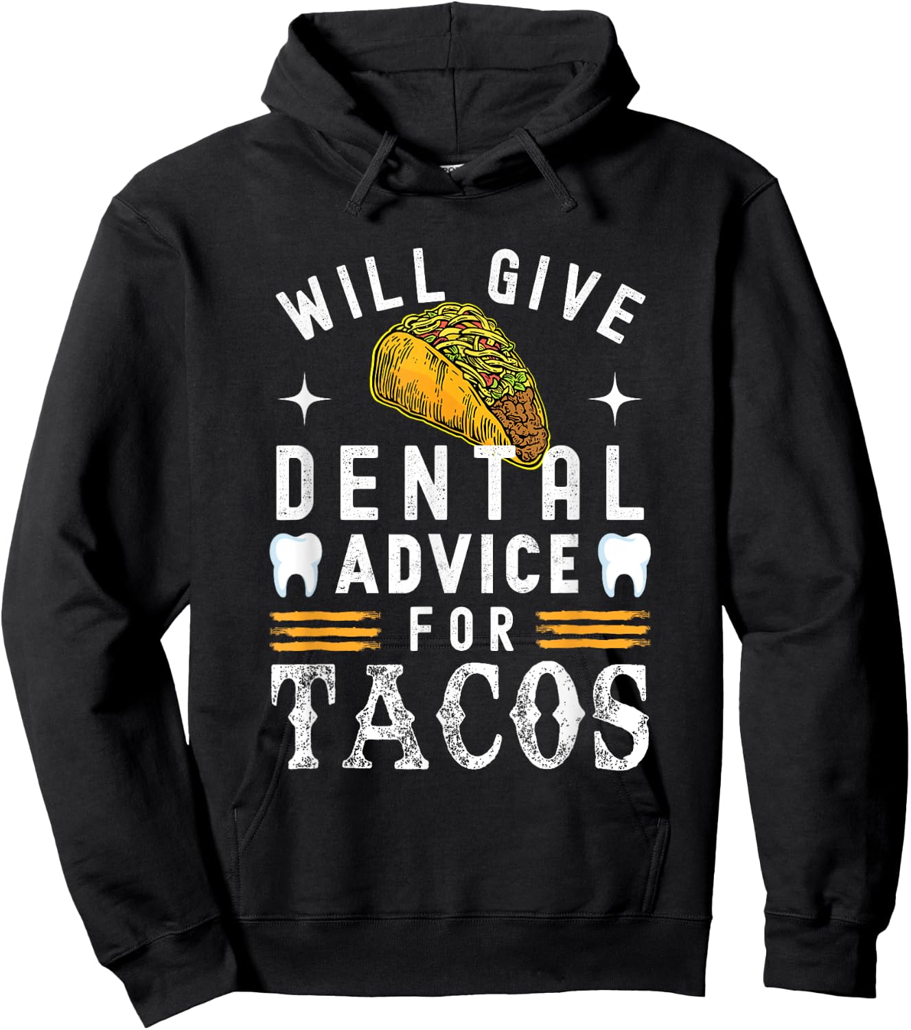 Will Give Dental Advice for Tacos Dentist Dental Hygienist Hoodie - Hoodie | Black