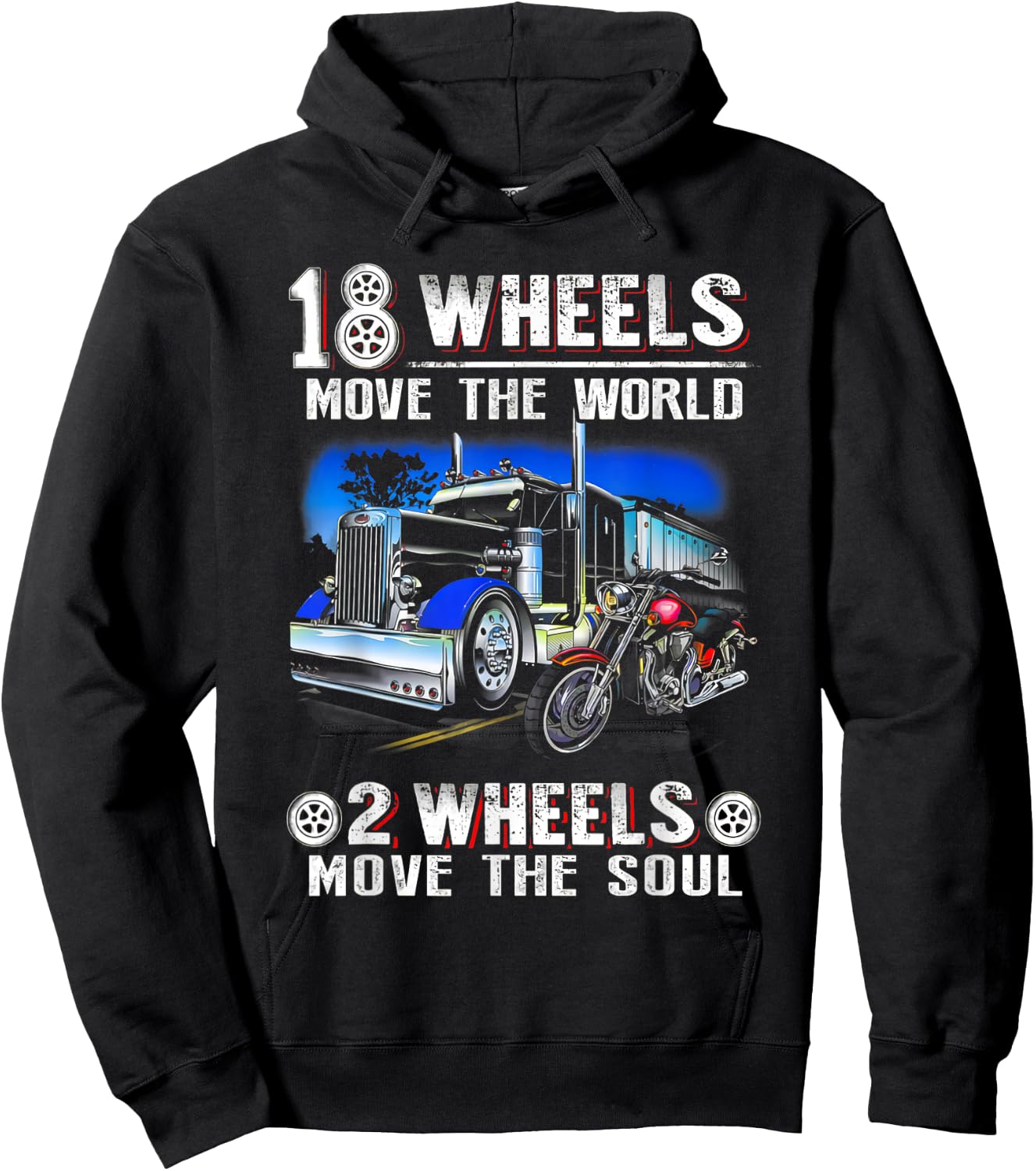 18 Wheels Move The World 2 Wheels Move The Soul Trucker Hoodie - Hoodie | Black
