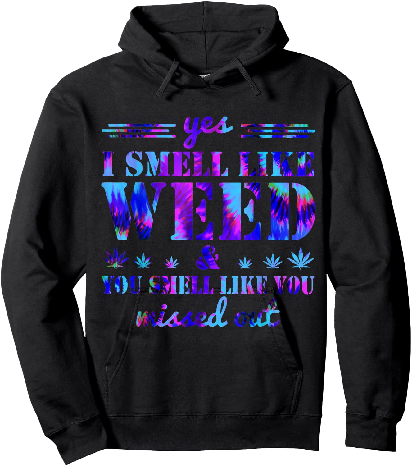 Yes I Smell Like Weed You Smell Like You Missed Weed Day Hoodie - Hoodie | Black