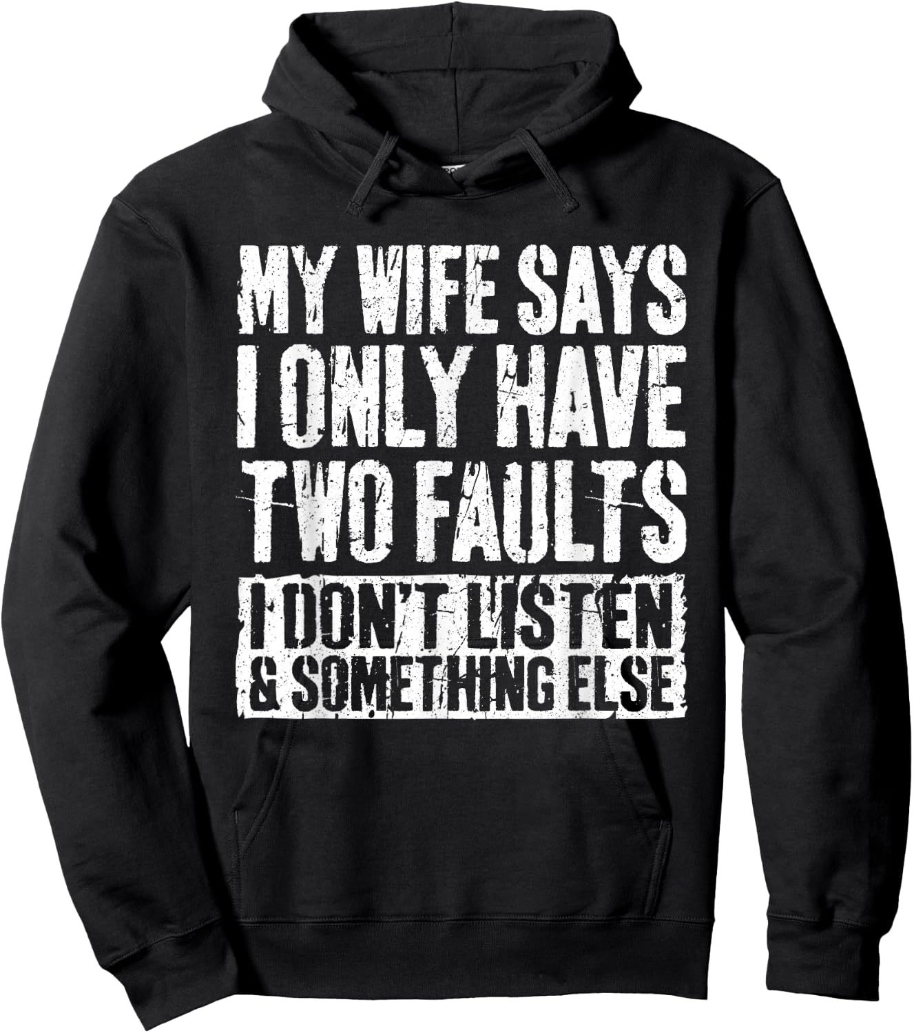 My Wife Says I Only Have Two Faults Shirt Funny Husband Hoodie - Hoodie | Black
