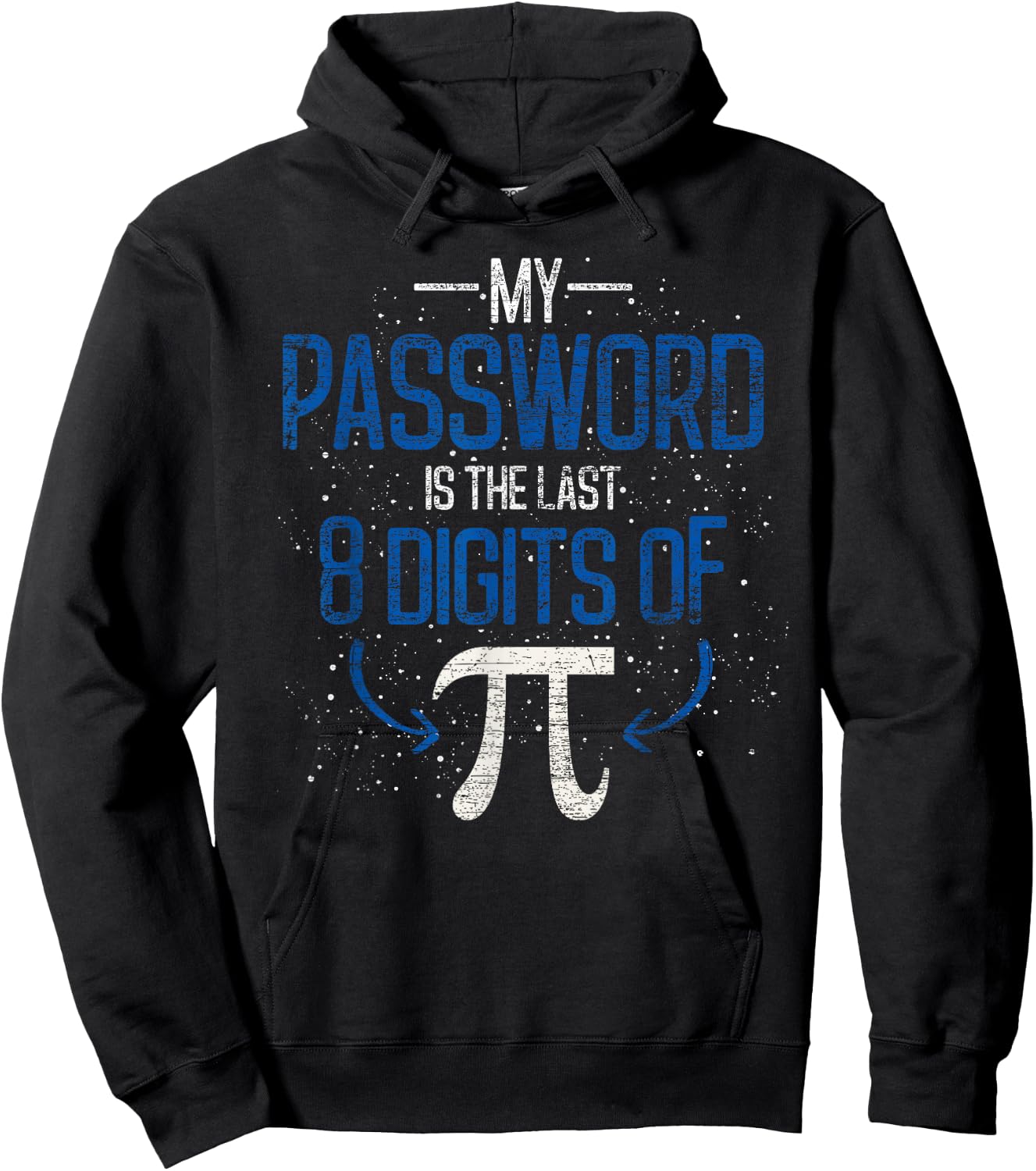 My Password Is The Last 8 Digits Of Pi Funny Math Pun Math Hoodie - Hoodie | Black