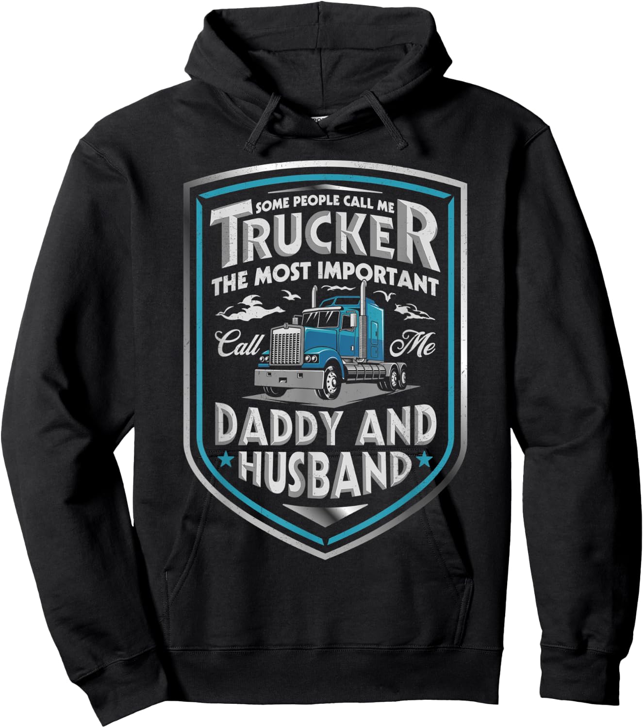 Some People Call Me Trucker Daddy And Husband Father's Day Hoodie - Hoodie | Black