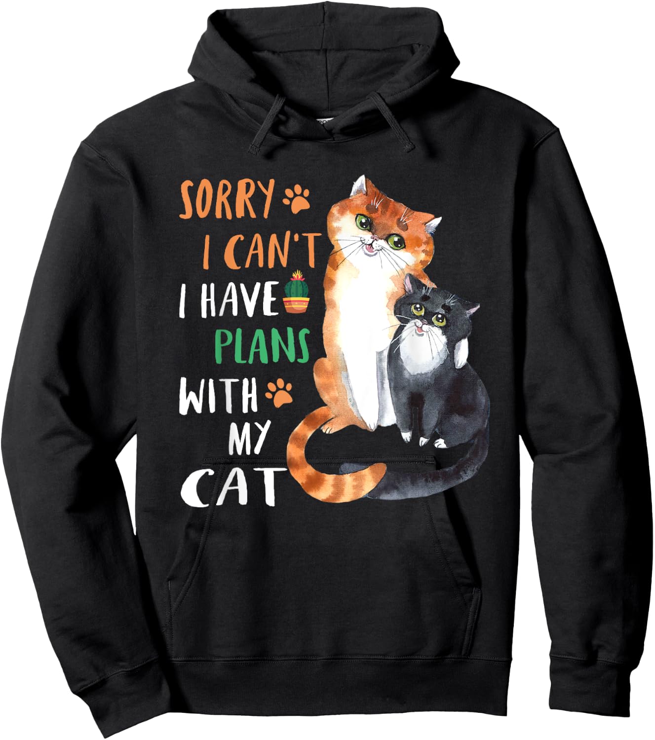 Funny Cat Lover Sorry I can't I have plans with my Cat Hoodie - Hoodie | Black