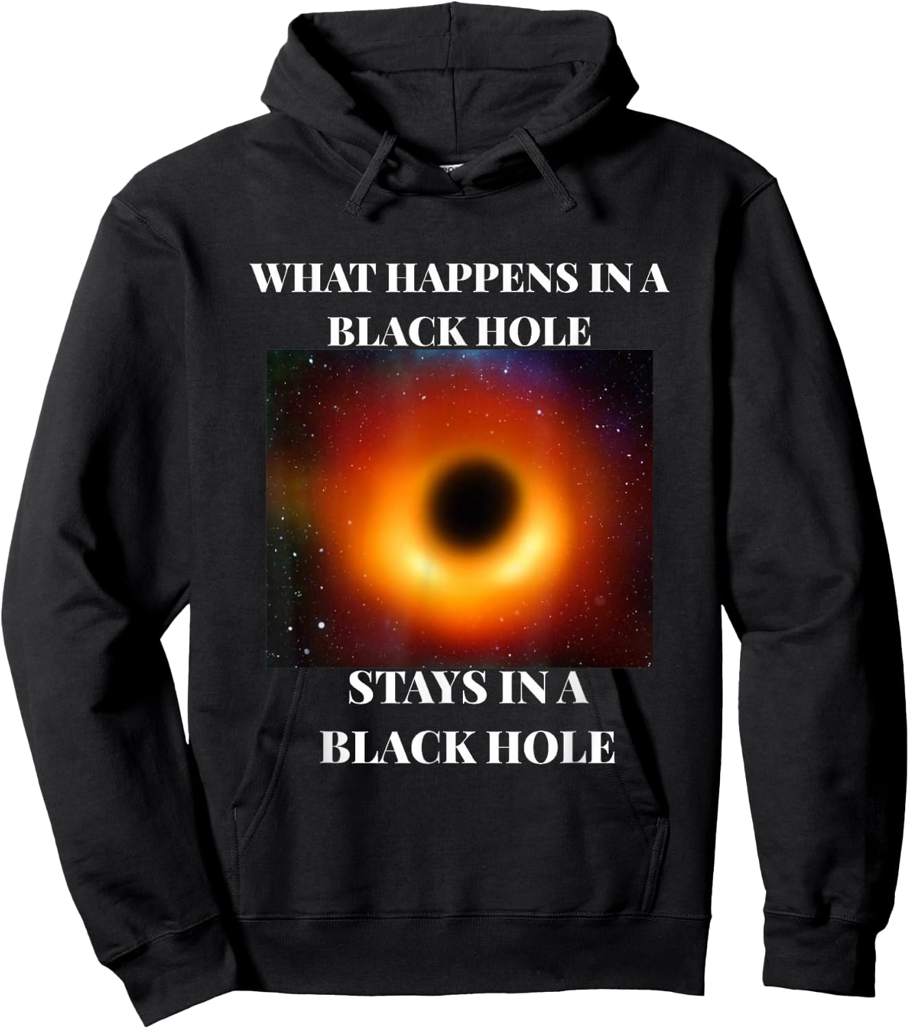 What happens in a black hole 2019 funny Hoodie - Hoodie | Black