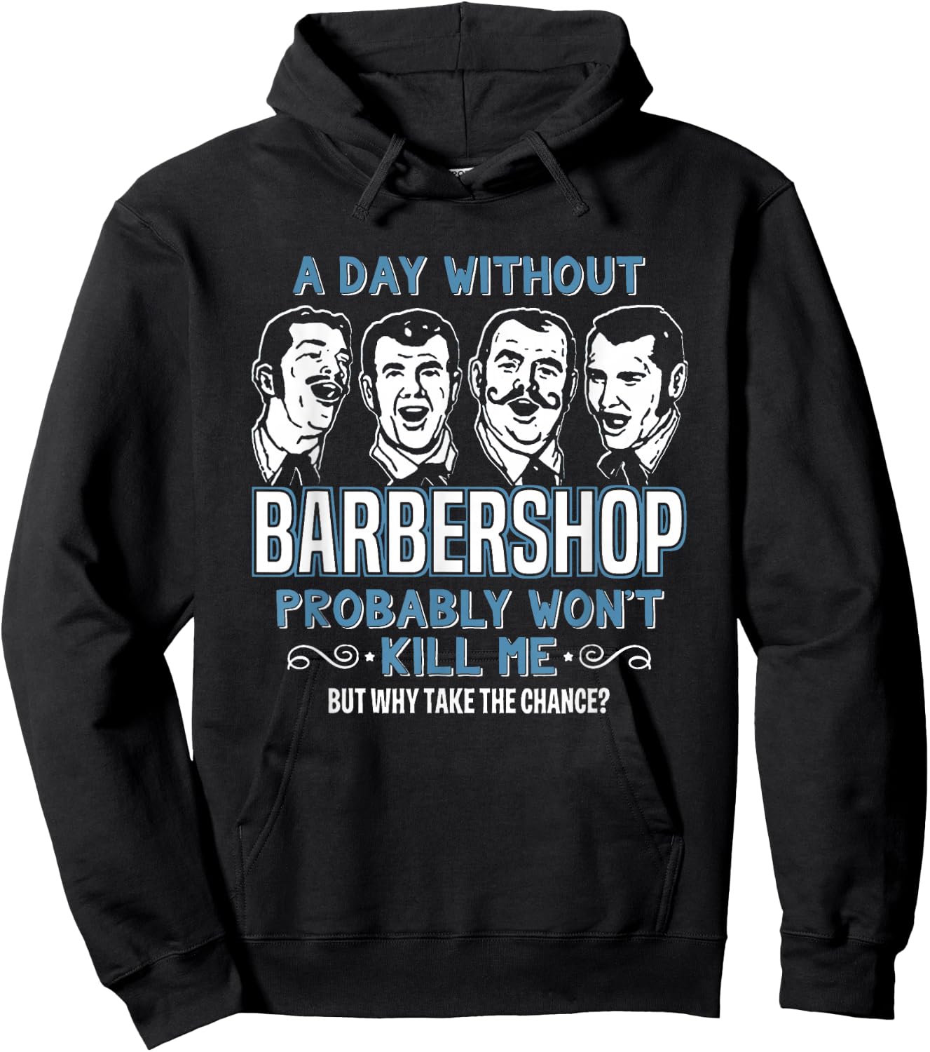 Day Without Barbershop Quartet Shirt Harmony Music Singing Hoodie - Hoodie | Black