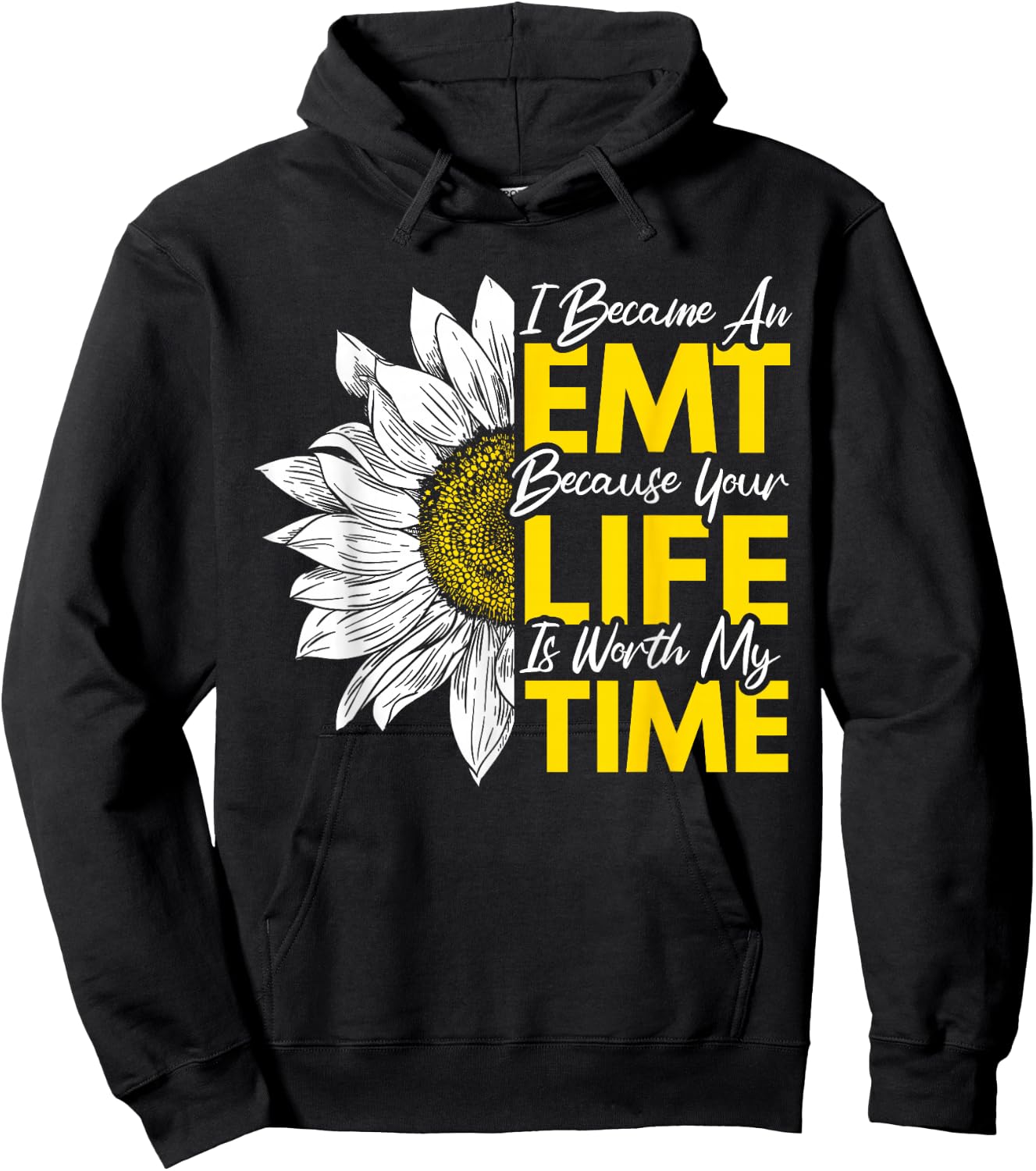 I Became An EMT Because Your Life Is Worth My Time Hoodie - Hoodie | Black