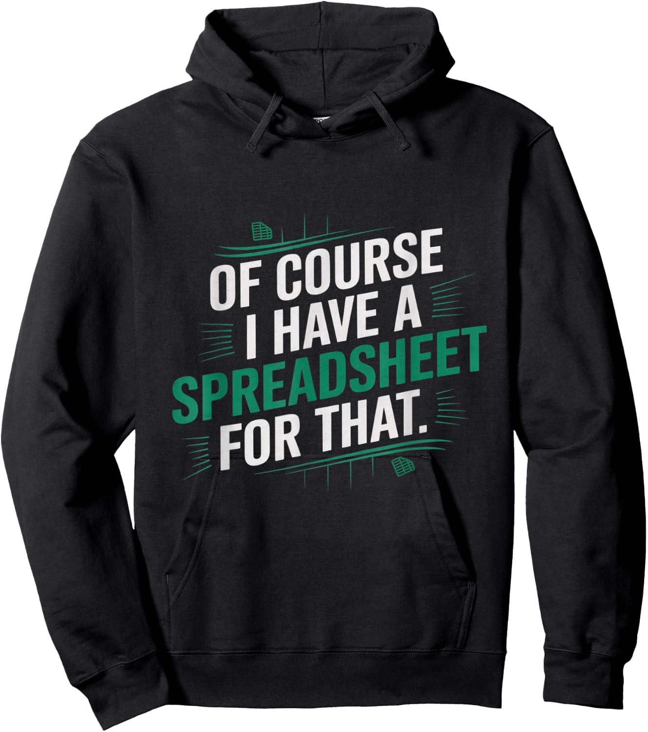 Of Course, I Have A Spreadsheet For That Funny Nerd Hoodie - Hoodie | Black