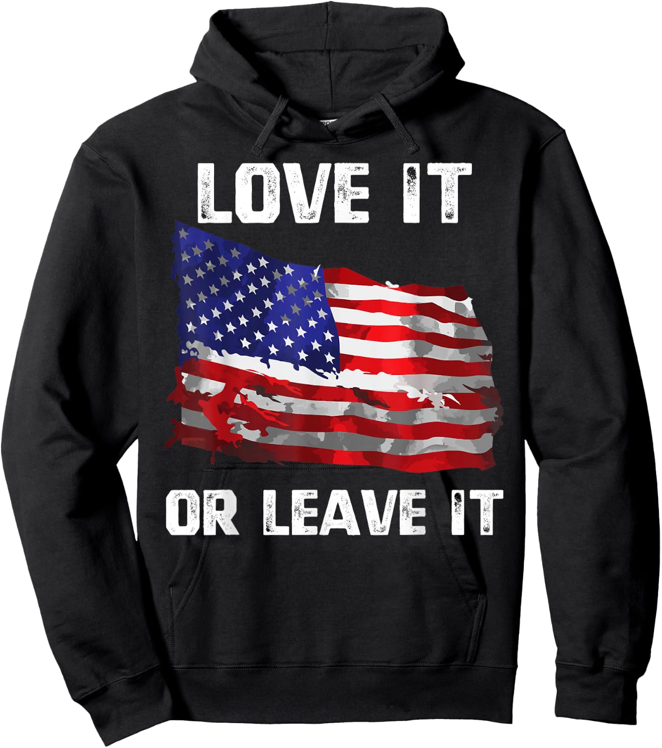 Love It Or Leave It Patriotic American USA Flag Conservative Hoodie - Hoodie | Black