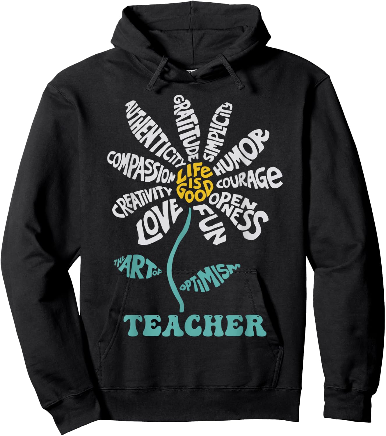 Life-is Good Teacher Humor Courage Openness Fun Love Hoodie - Hoodie | Black