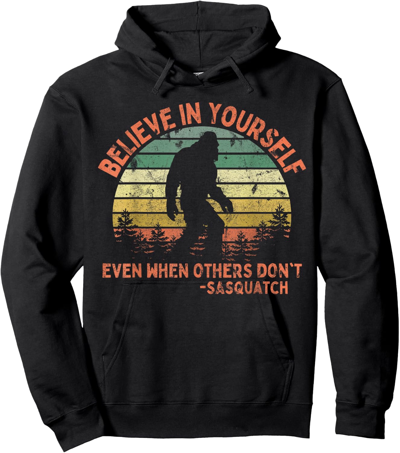 Believe In Yourself Sasquatch Funny Motivational Bigfoot Hoodie - Hoodie | Black
