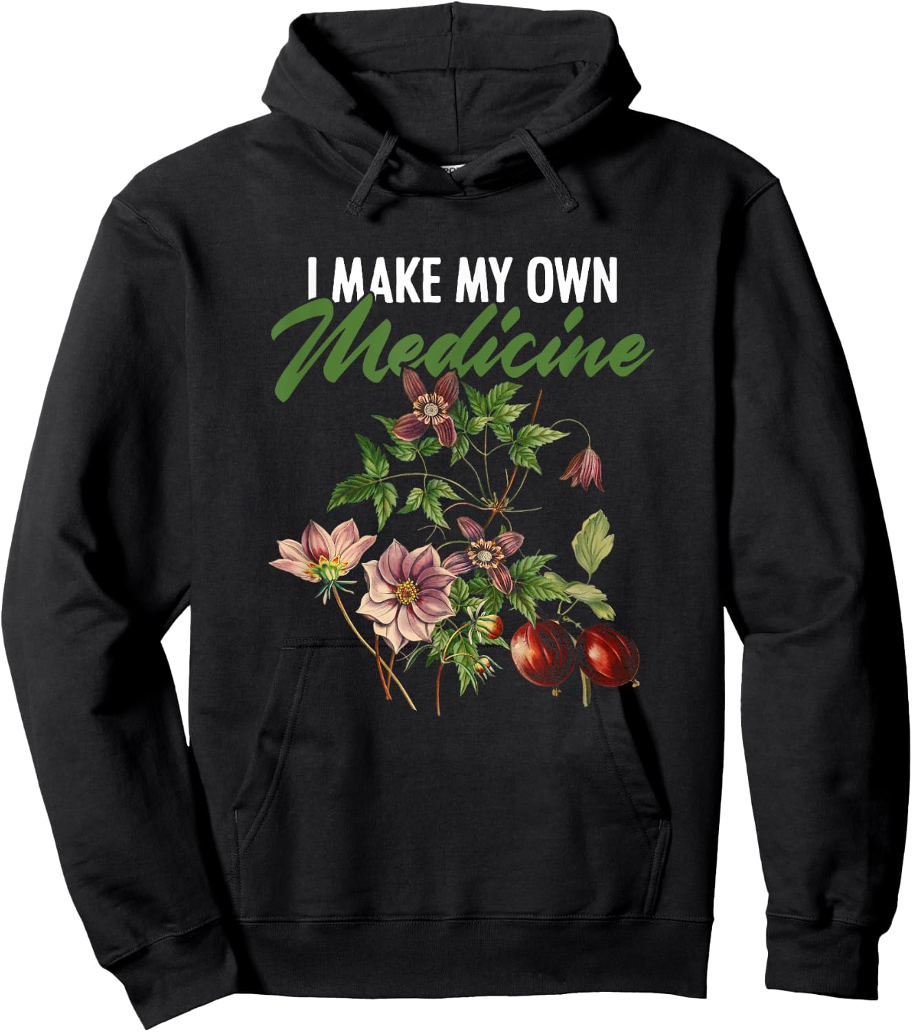 I Make My Own Medicine Plant-Based Herbs Herbal Herbalist Hoodie - Hoodie | Black
