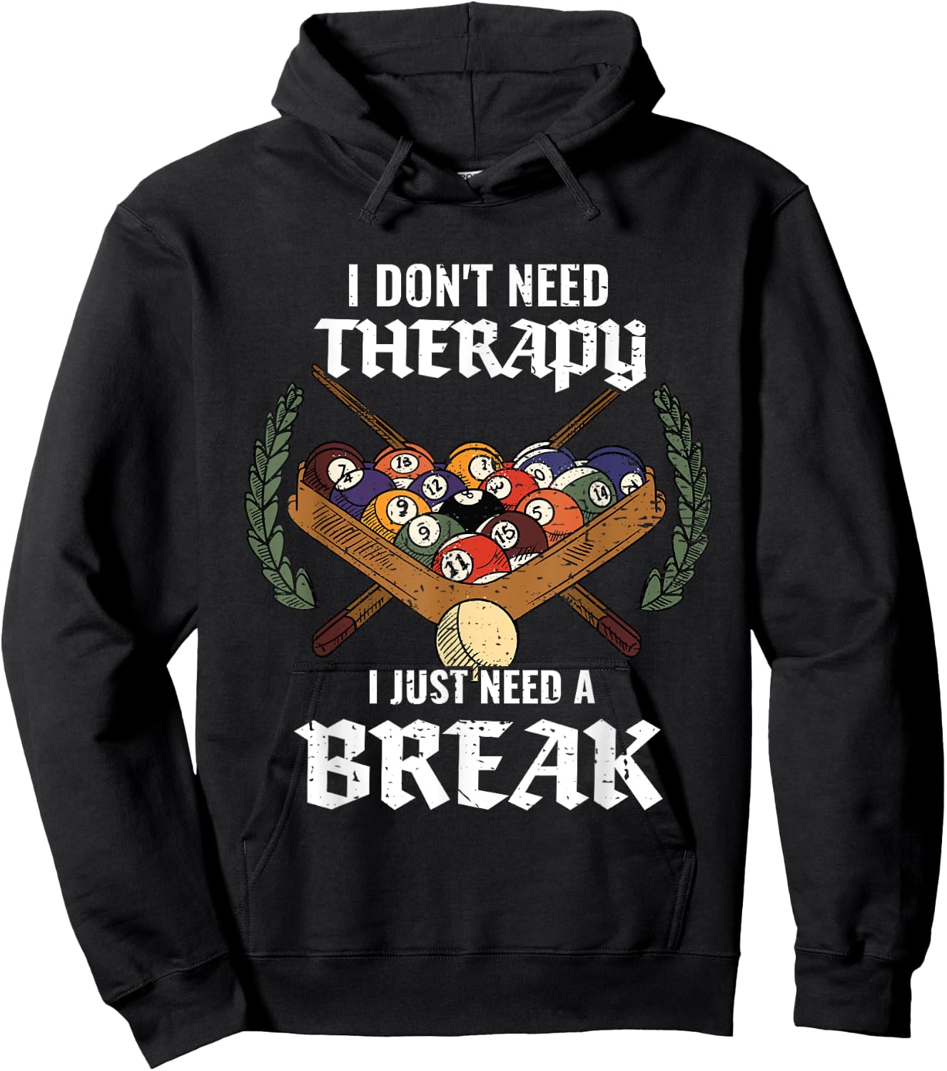 I Don't Need Therapy I Just Need A Break Billiards Snooker Hoodie - Hoodie | Black
