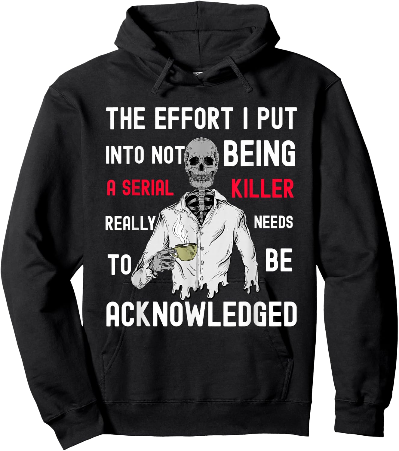 The Effort I Put Into Not Being a Serial Killer Hoodie - Hoodie | Black