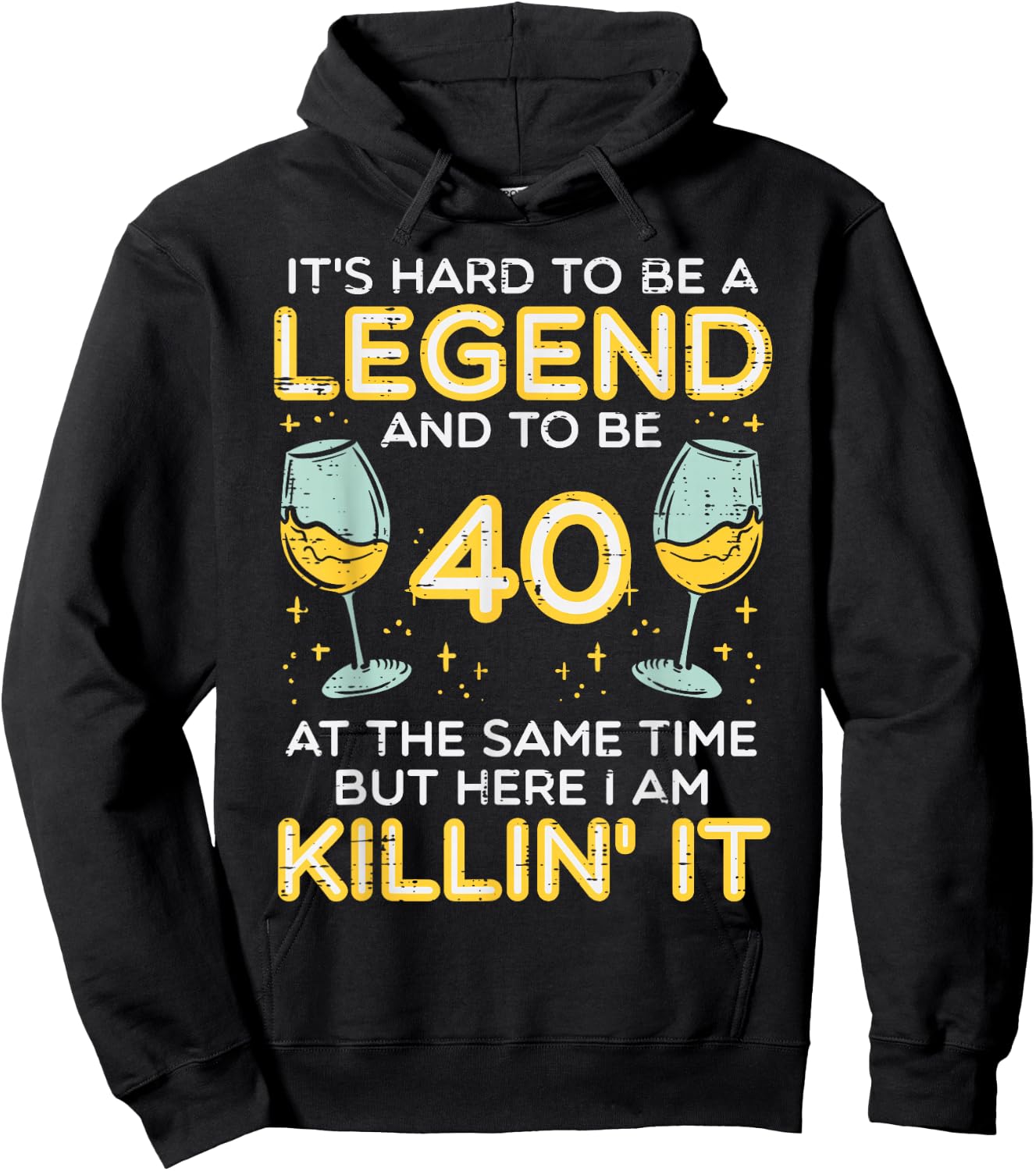 Hard To Be Legend And 40 Killin It Funny 40th Birthday Bday Hoodie - Hoodie | Black