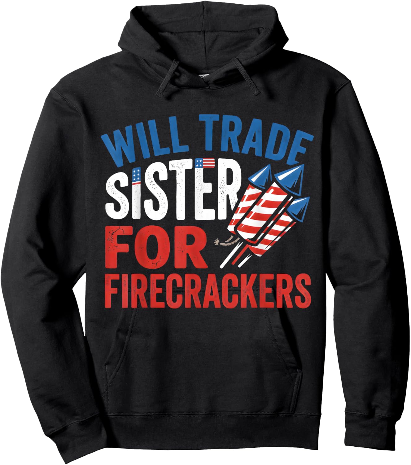 Will Trade Sister for Firecrackers Funny 4th of July Boys Hoodie - Hoodie | Black