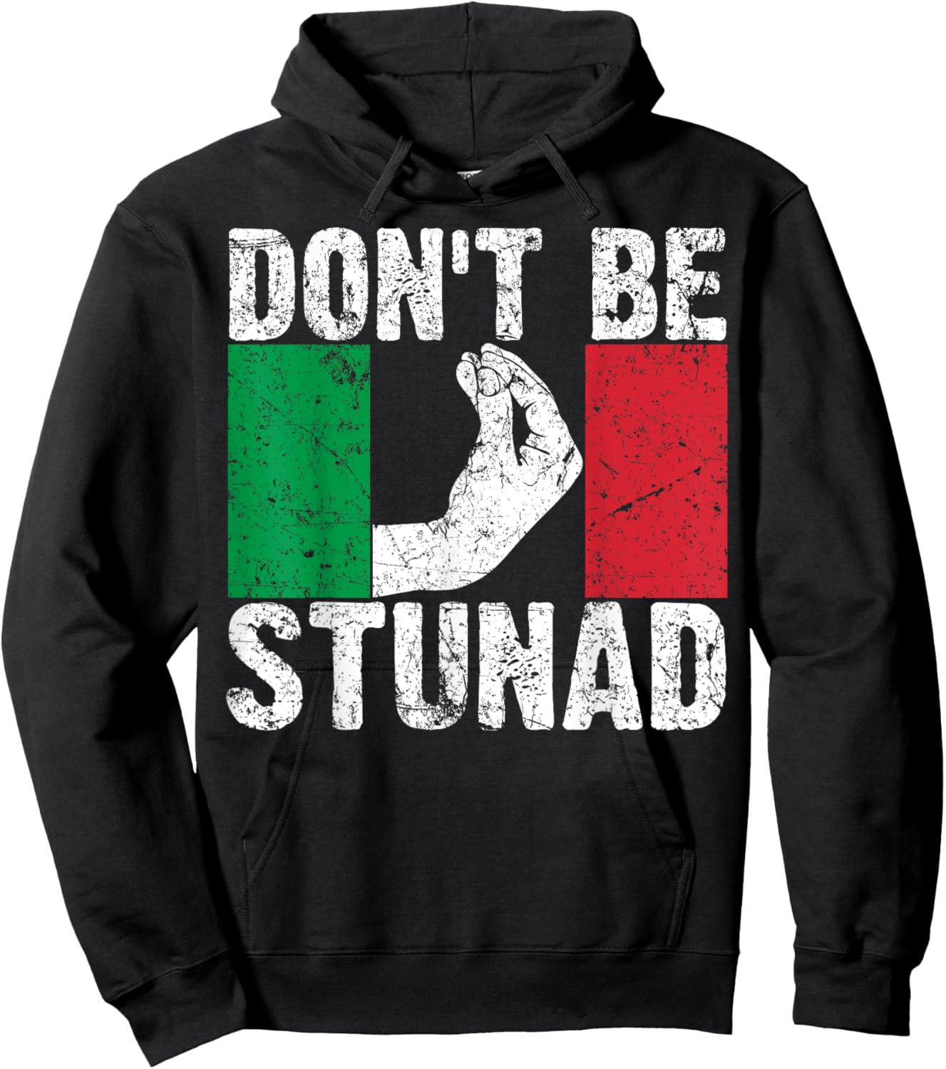 Funny Italian Gift Cool Don't Be Stunad Hoodie - Hoodie | Black