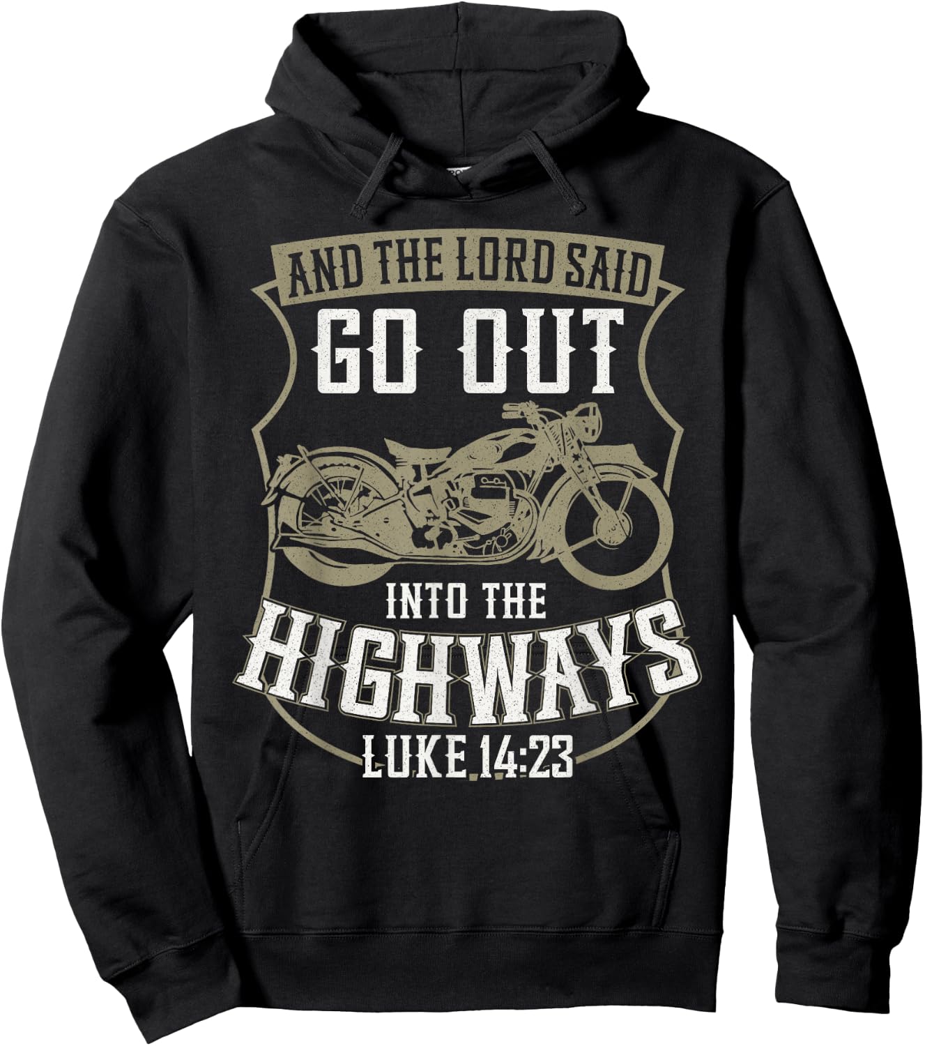 Christian Motorcycle Biker Faith Lord Go Out Into Highways Hoodie - Hoodie | Black