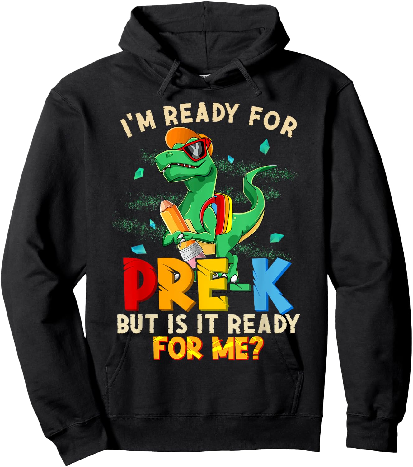 I'm Ready For Pre-K But Is It Ready For Me Dinosaur Boys Hoodie - Hoodie | Black