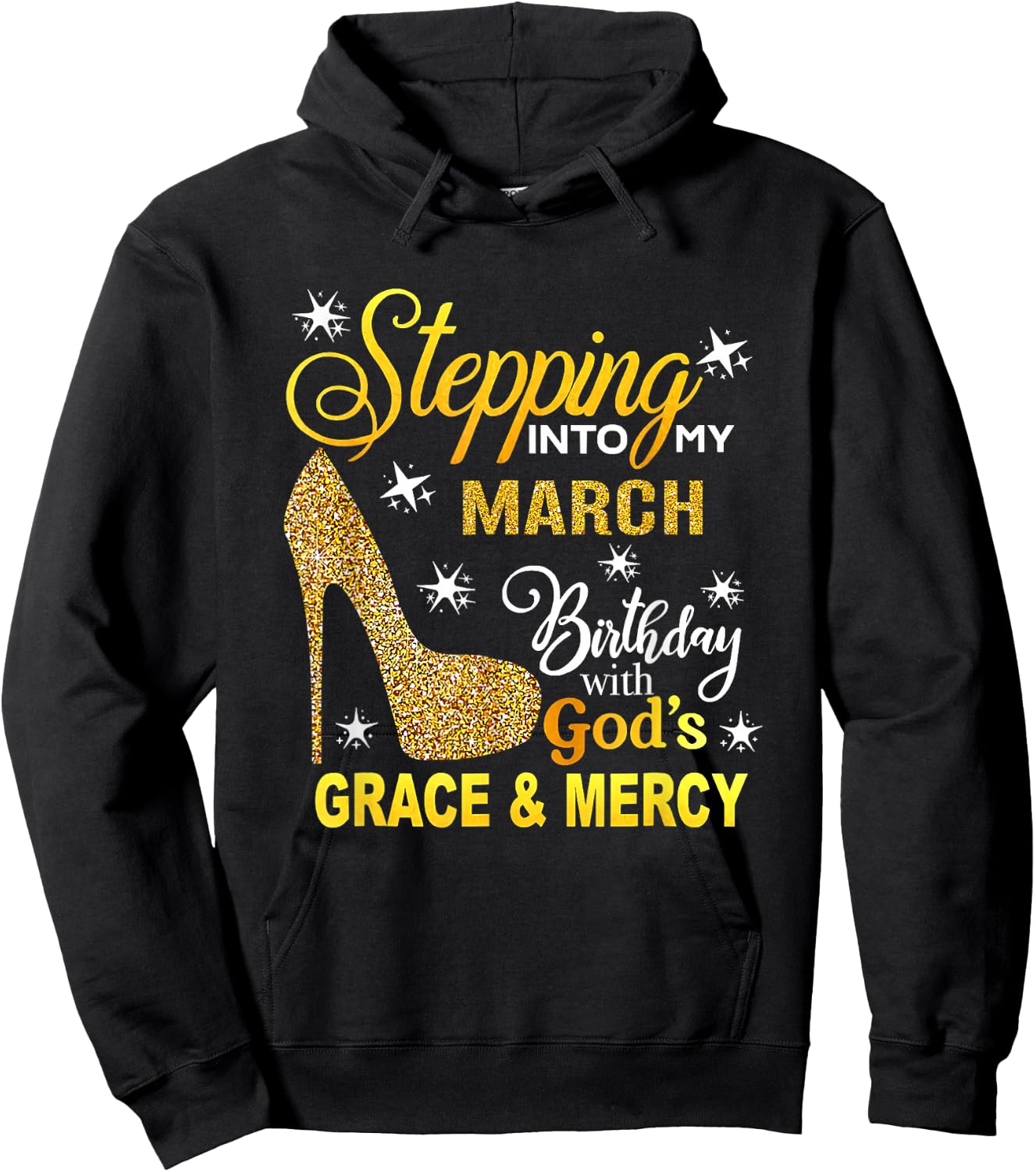 Stepping Into My March Birthday With Gods Grace And Mercy Hoodie - Hoodie | Black