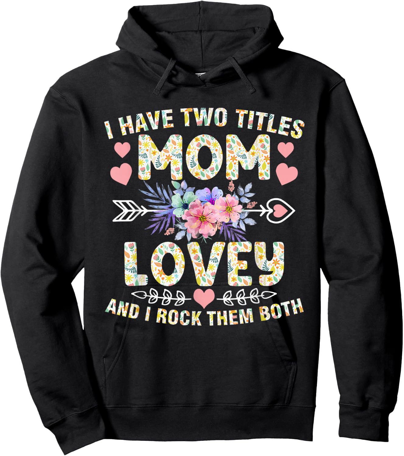 I Have Two Titles Mom And Lovey Shirt Funny Mother's Day Hoodie - Hoodie | Black