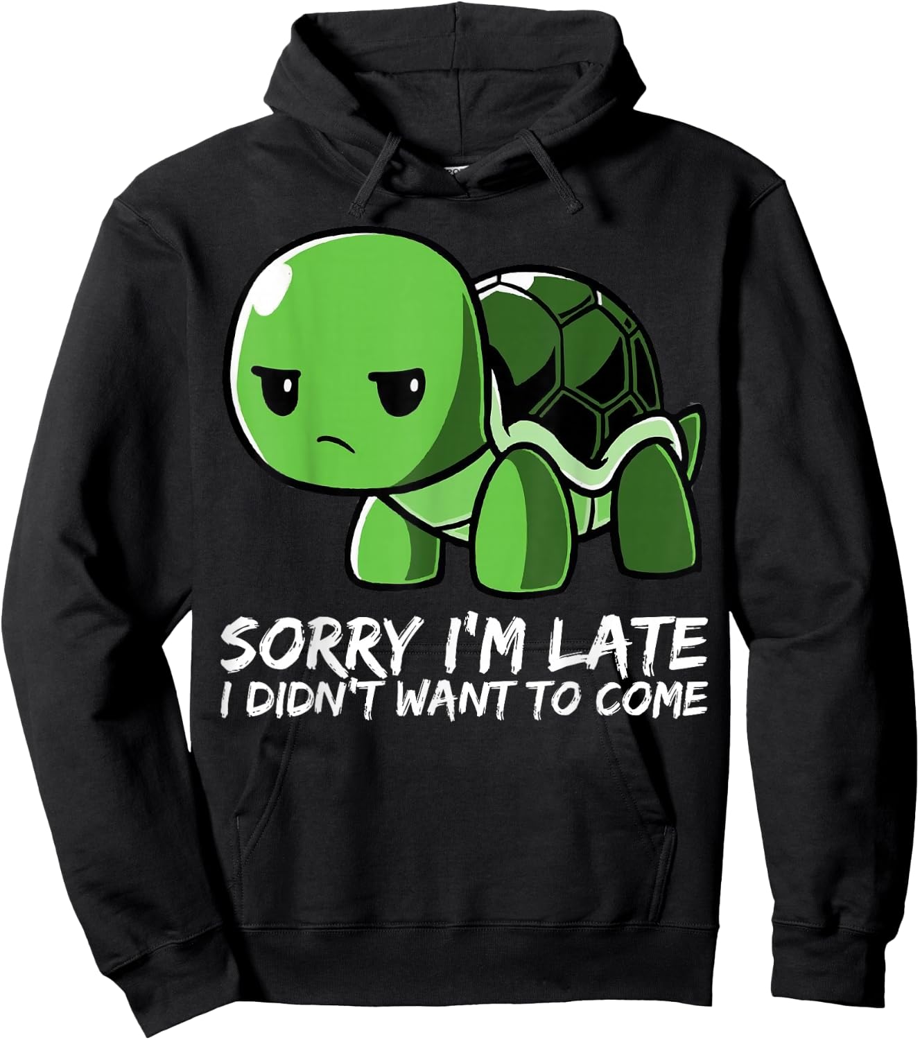 Cute Turtle - Sorry I'm Late I Didn't Want To Come Hoodie - Hoodie | Black