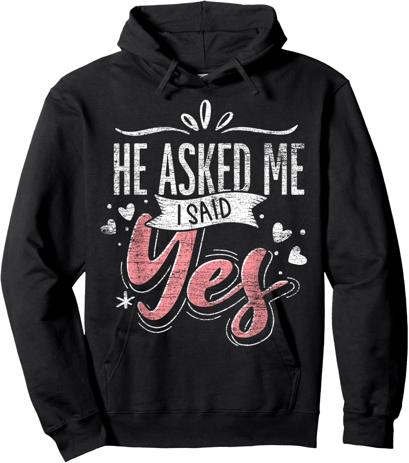 He Asked Me I Said Yes Wedding Announcement Engagement Hoodie - Hoodie | Black